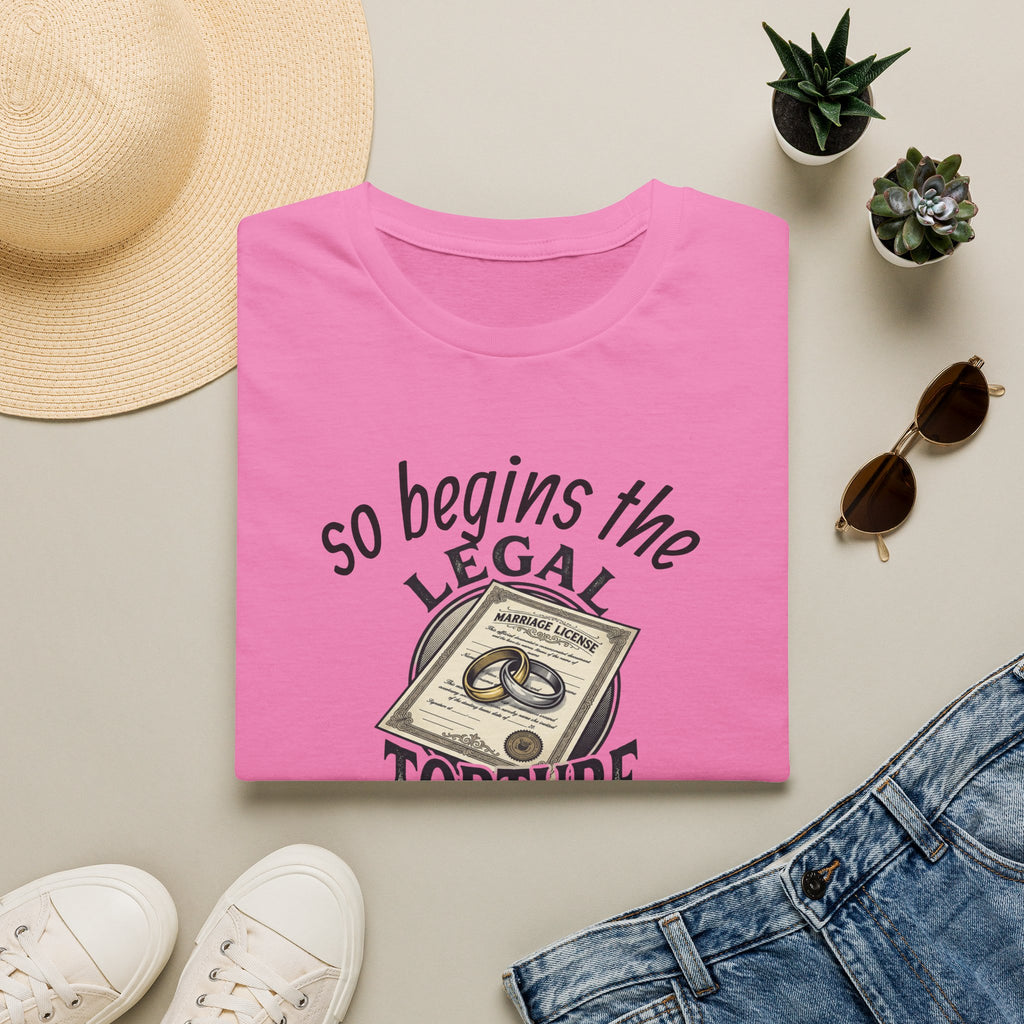 Funny Legal Torture T-Shirt — “And Never Enough Legal Torture Have Same Results” Novelty Tee
