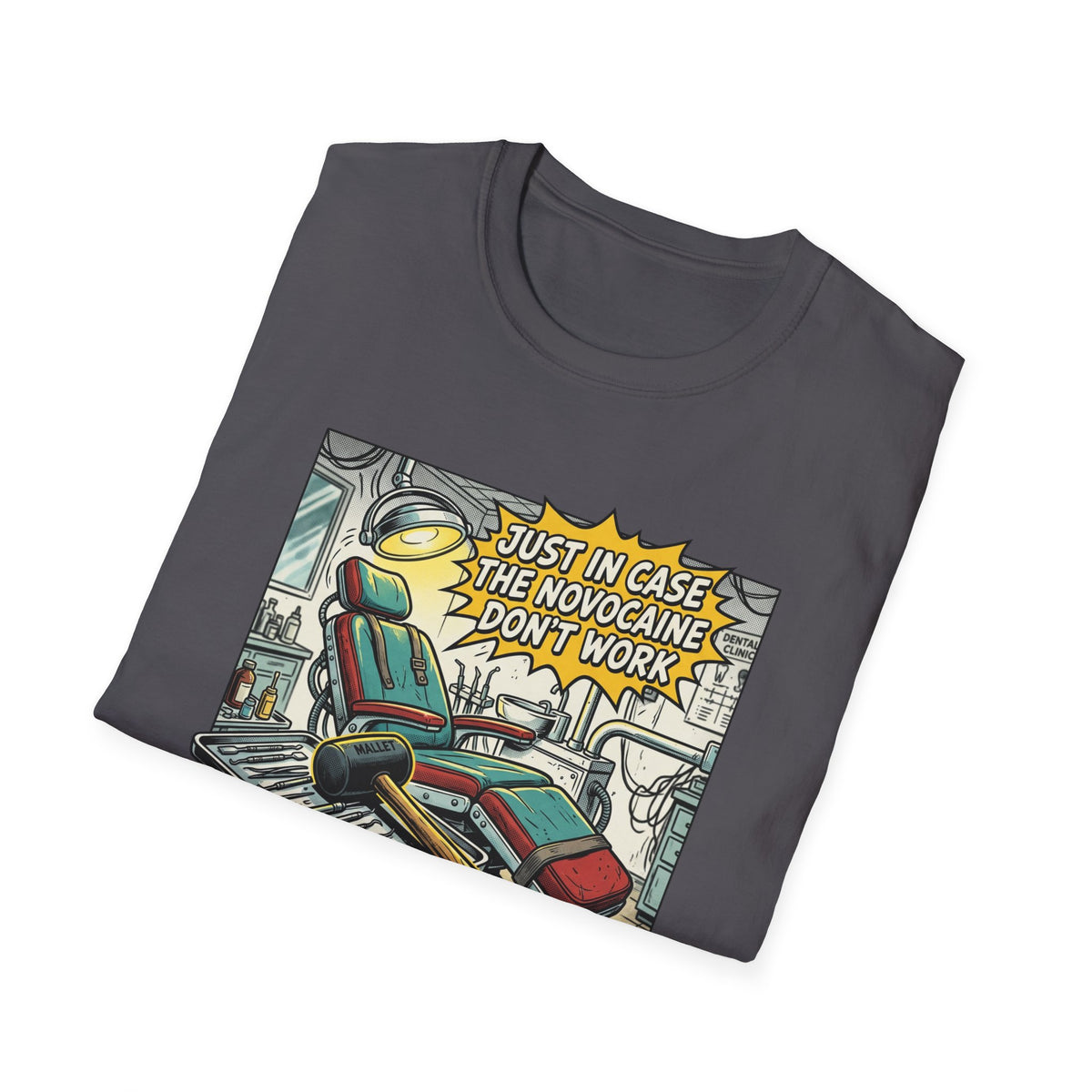 Dental Chair Cartoon T‑Shirt — “Just in Case the Novocaine Doesn’t Work” Funny Dentist Tee