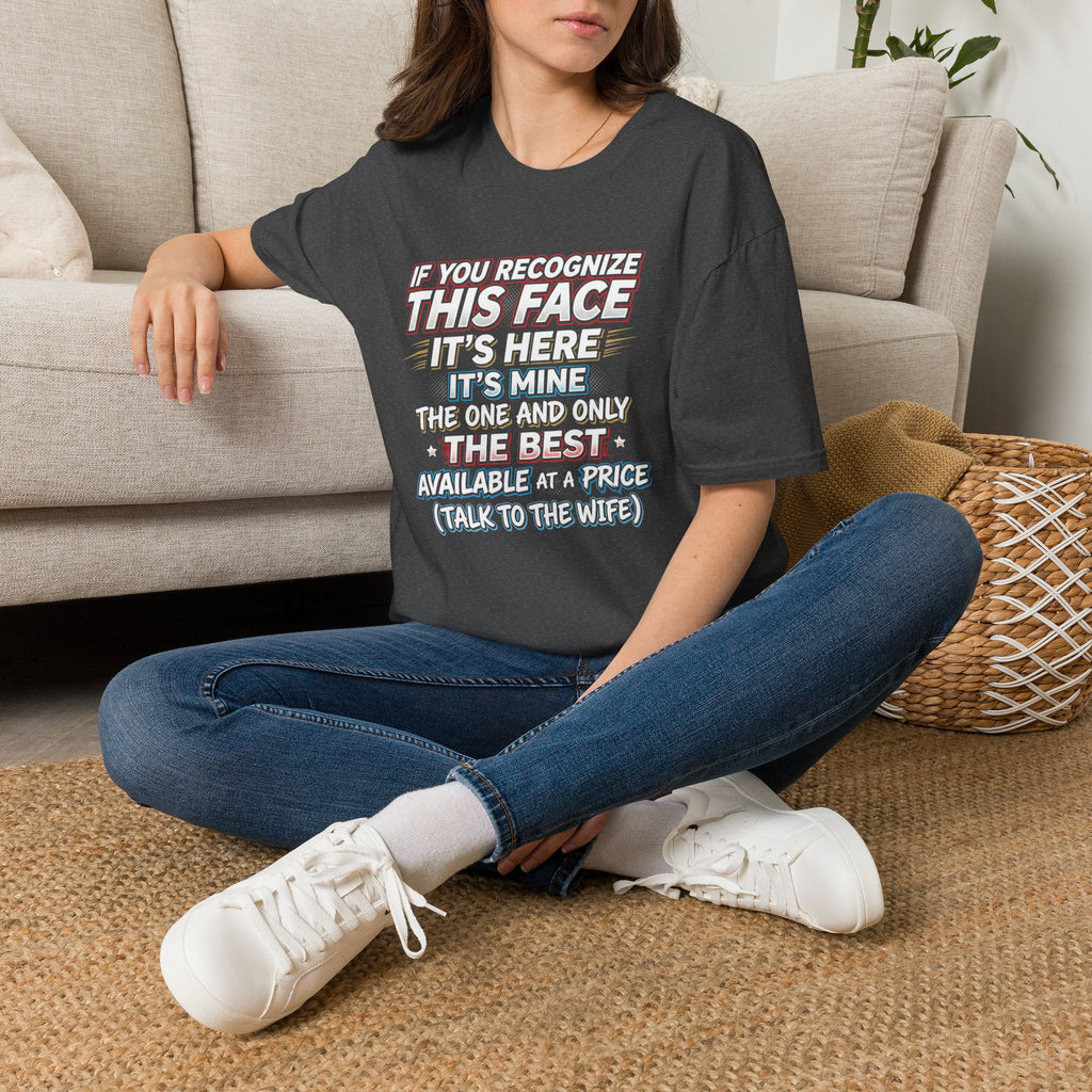 T-Shirt — “If You Recognize This Face It’s Mine” Funny She/His Wife Joke Tee
