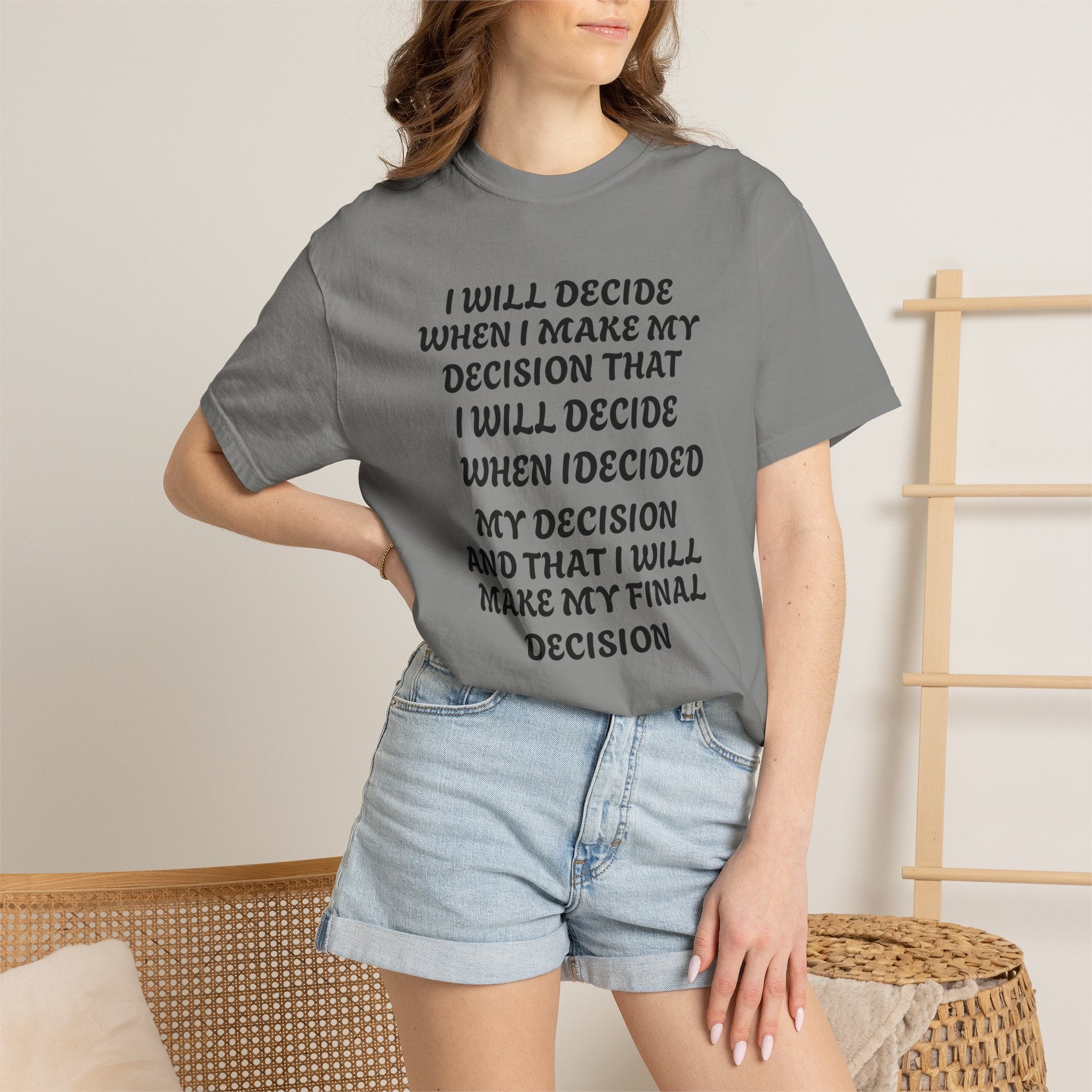 DECIDING TO DECIDE Unisex Garment-Dyed T-shirt