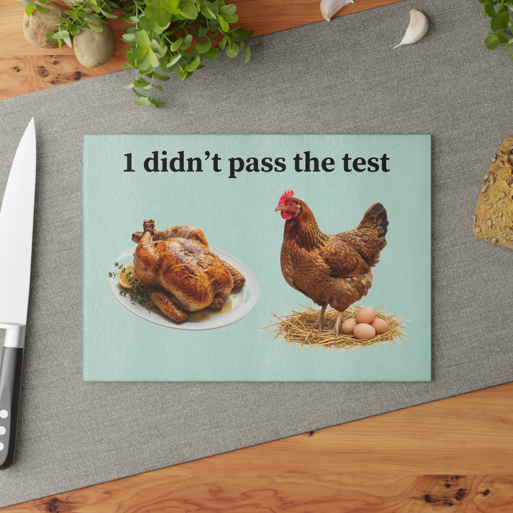 I DIDNT PASS THE TEST Glass Cutting Board