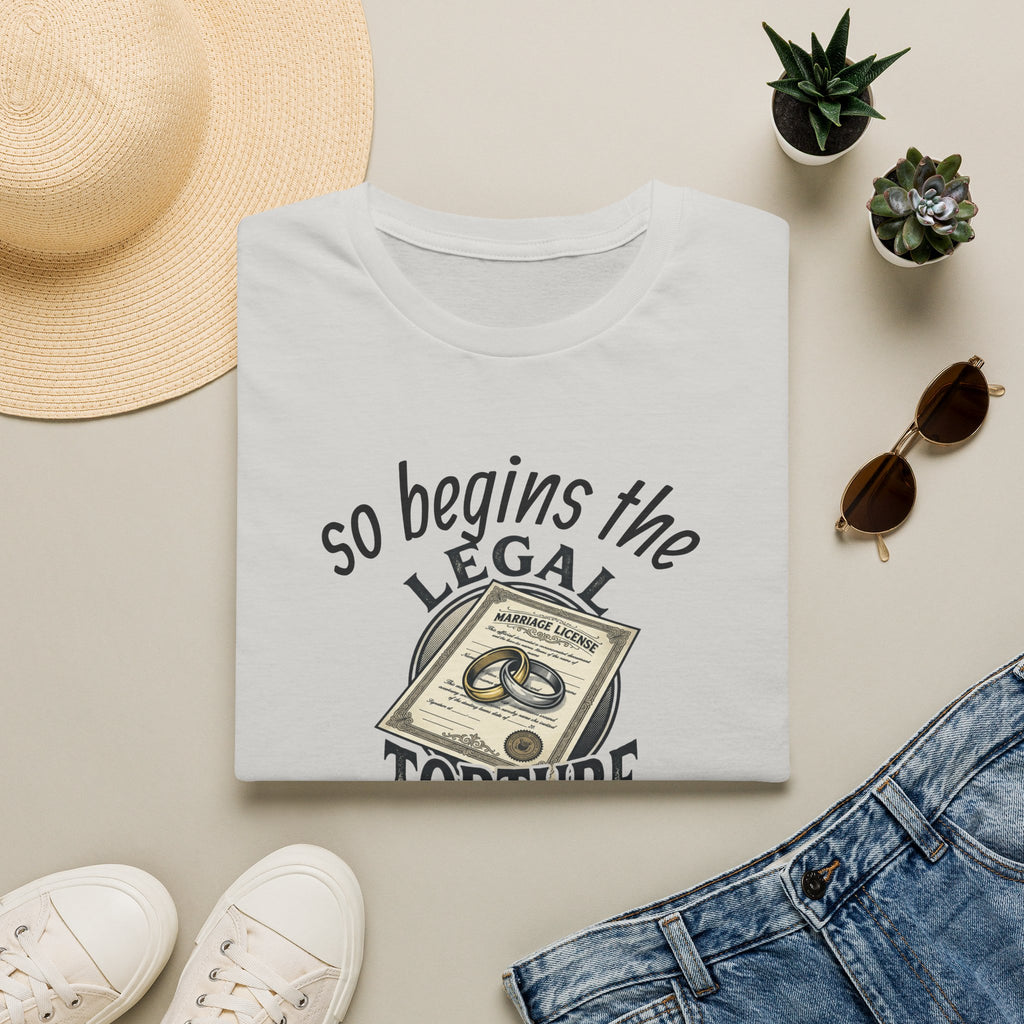Funny Legal Torture T-Shirt — “And Never Enough Legal Torture Have Same Results” Novelty Tee