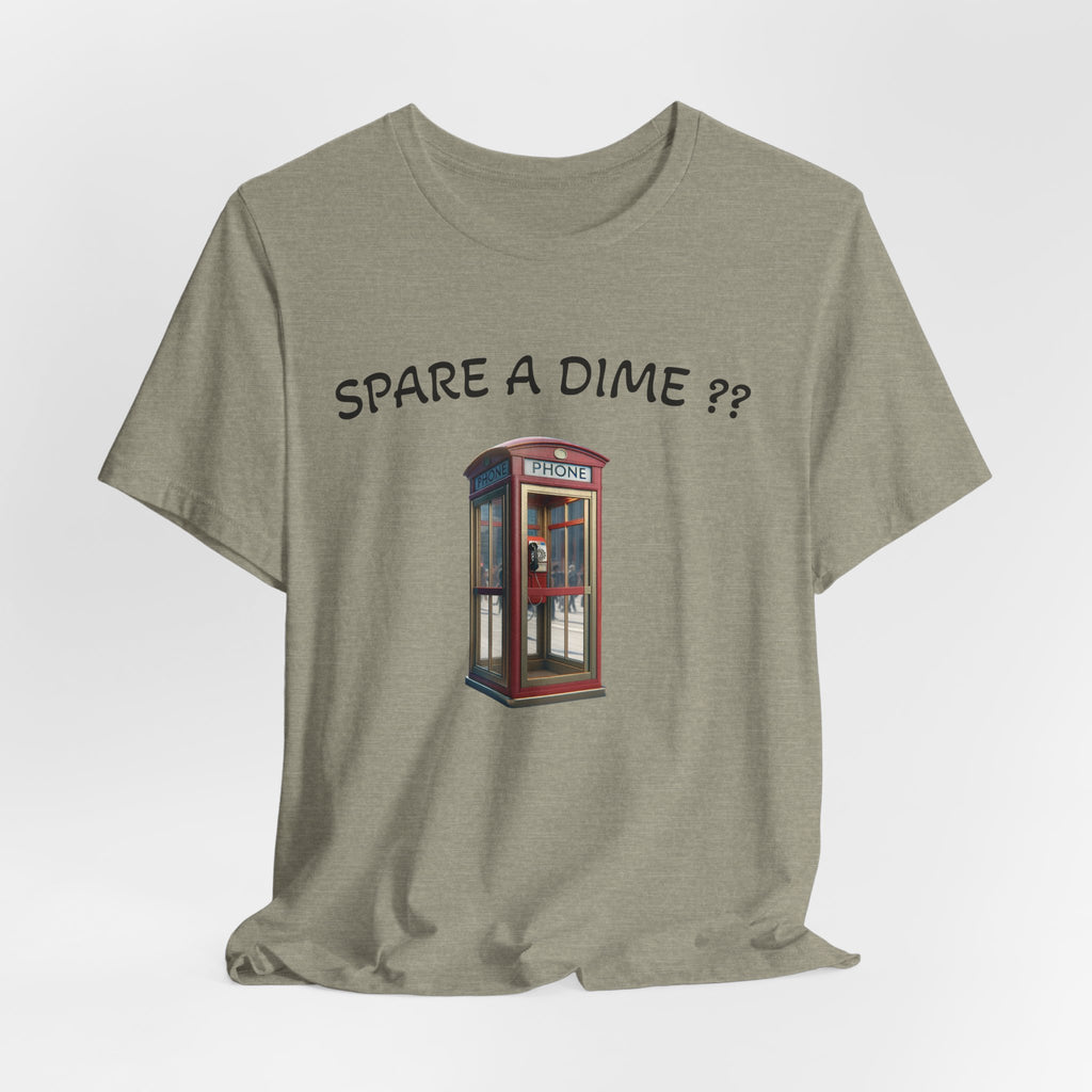 SPARE A DIME tshirt