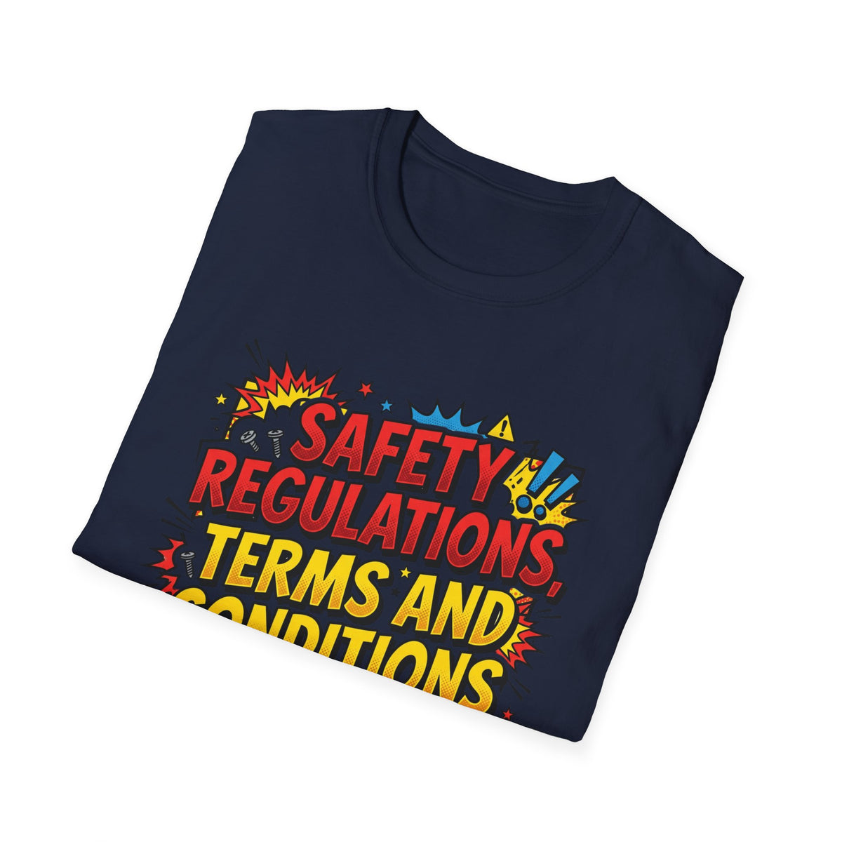 Funny Graphic T-Shirt — “Safety Regulations, Terms and Conditions (Same Thing)” Pop Art Tee