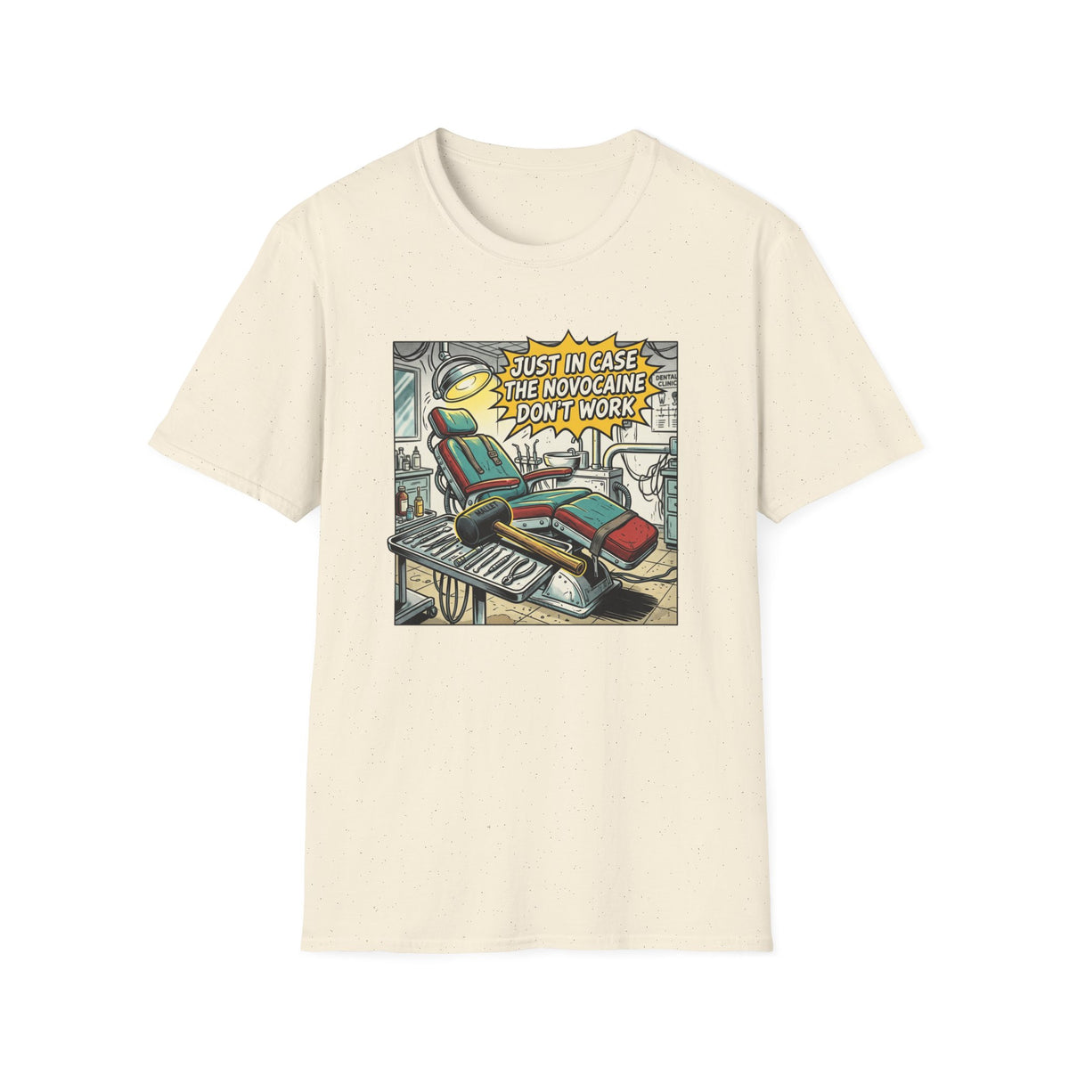 Dental Chair Cartoon T‑Shirt — “Just in Case the Novocaine Doesn’t Work” Funny Dentist Tee