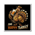 One Happy Turkey Magnet — Funny Thanksgiving Fridge Magnet