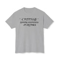 Caution Looking Suspicious At All Times Funny Unisex T-Shirt