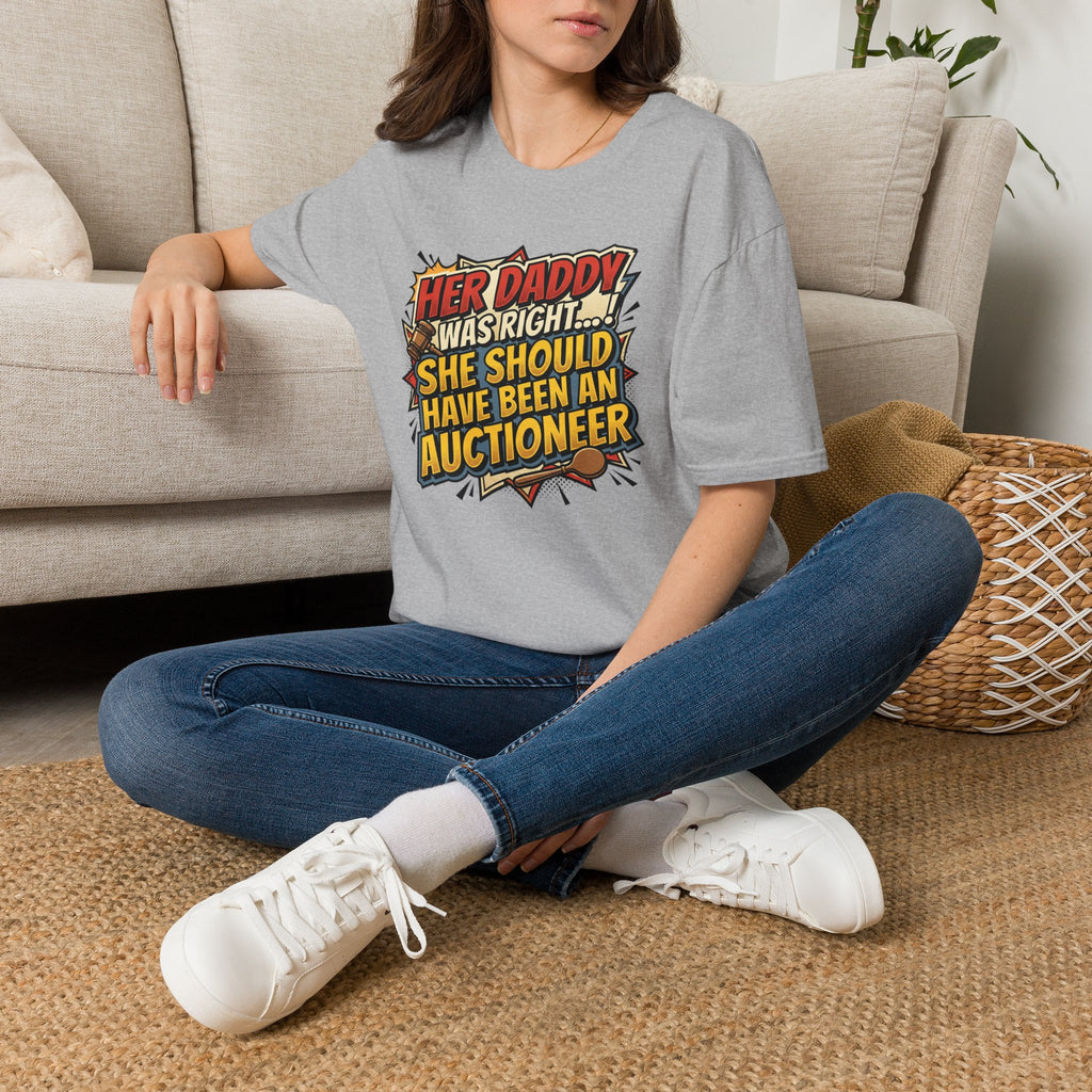 T-Shirt — “Her Daddy Was Right… She Should Have Been An Auctioneer” Funny Retro Graphic Tee