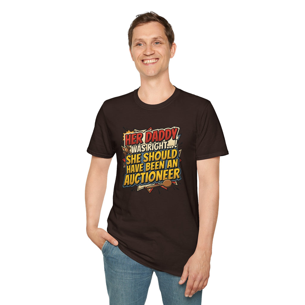 T-Shirt — “Her Daddy Was Right… She Should Have Been An Auctioneer” Funny Retro Graphic Tee