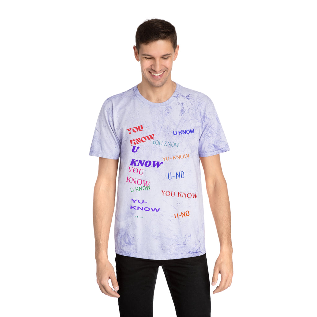 YOU KNOW---Unisex Color Blast T-Shirt