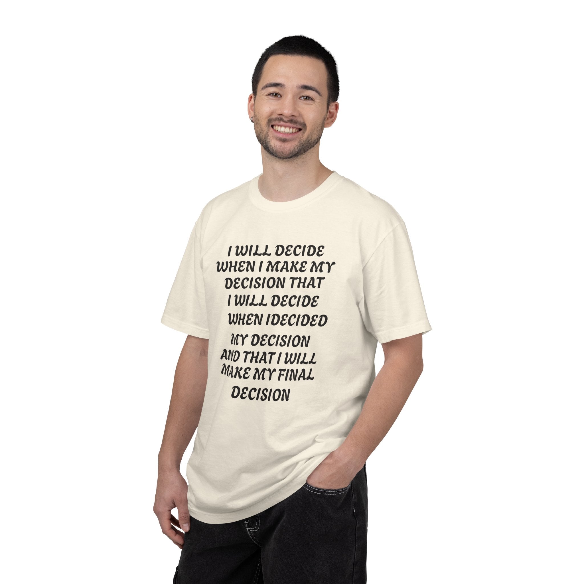 DECIDING TO DECIDE Unisex Garment-Dyed T-shirt