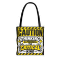 Caution Thinking in Progress Critical Kind Tote Bag