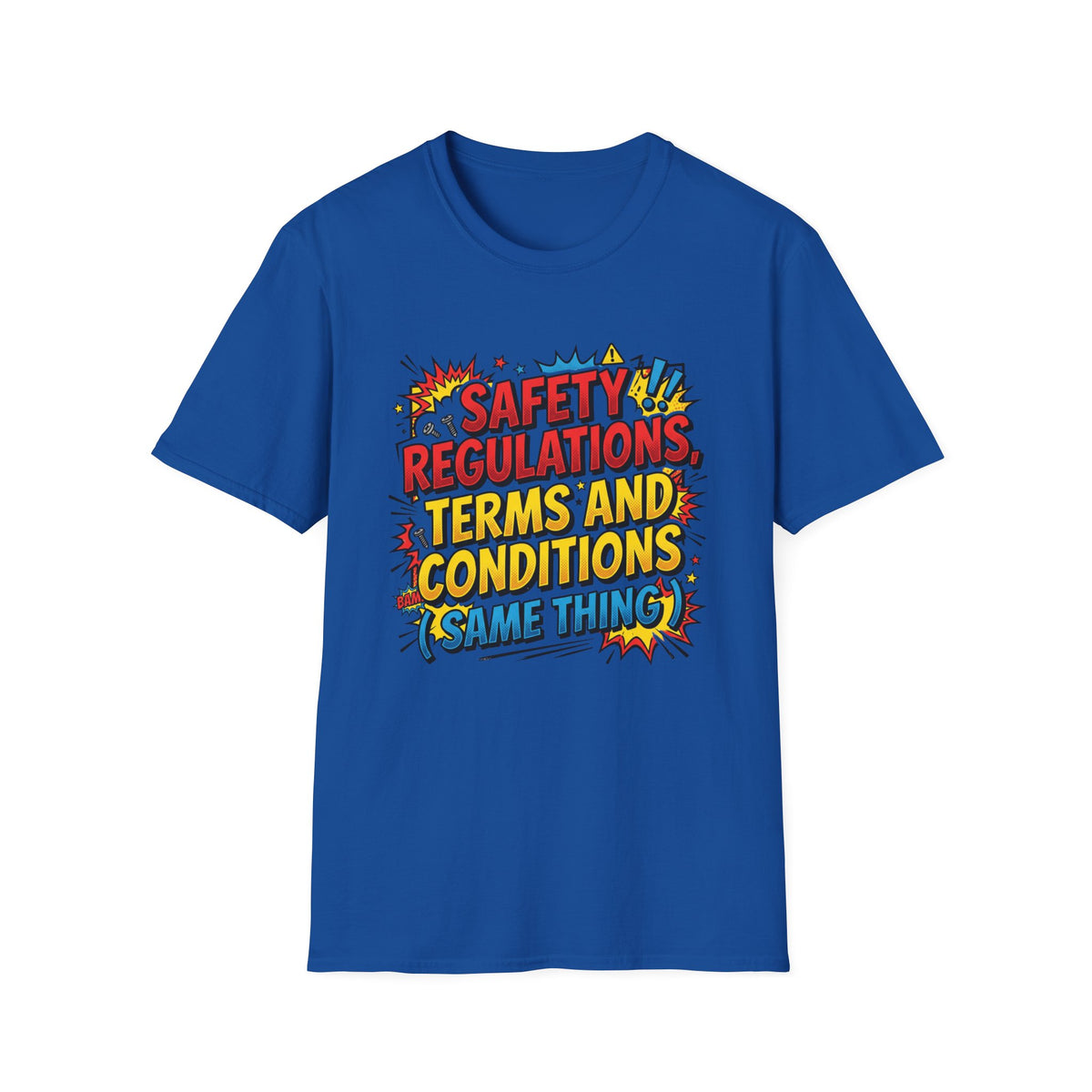 Funny Graphic T-Shirt — “Safety Regulations, Terms and Conditions (Same Thing)” Pop Art Tee