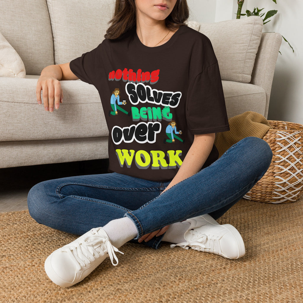 NOTHING SOLVES BEING OVER WORK Unisex Softstyle T-Shirt