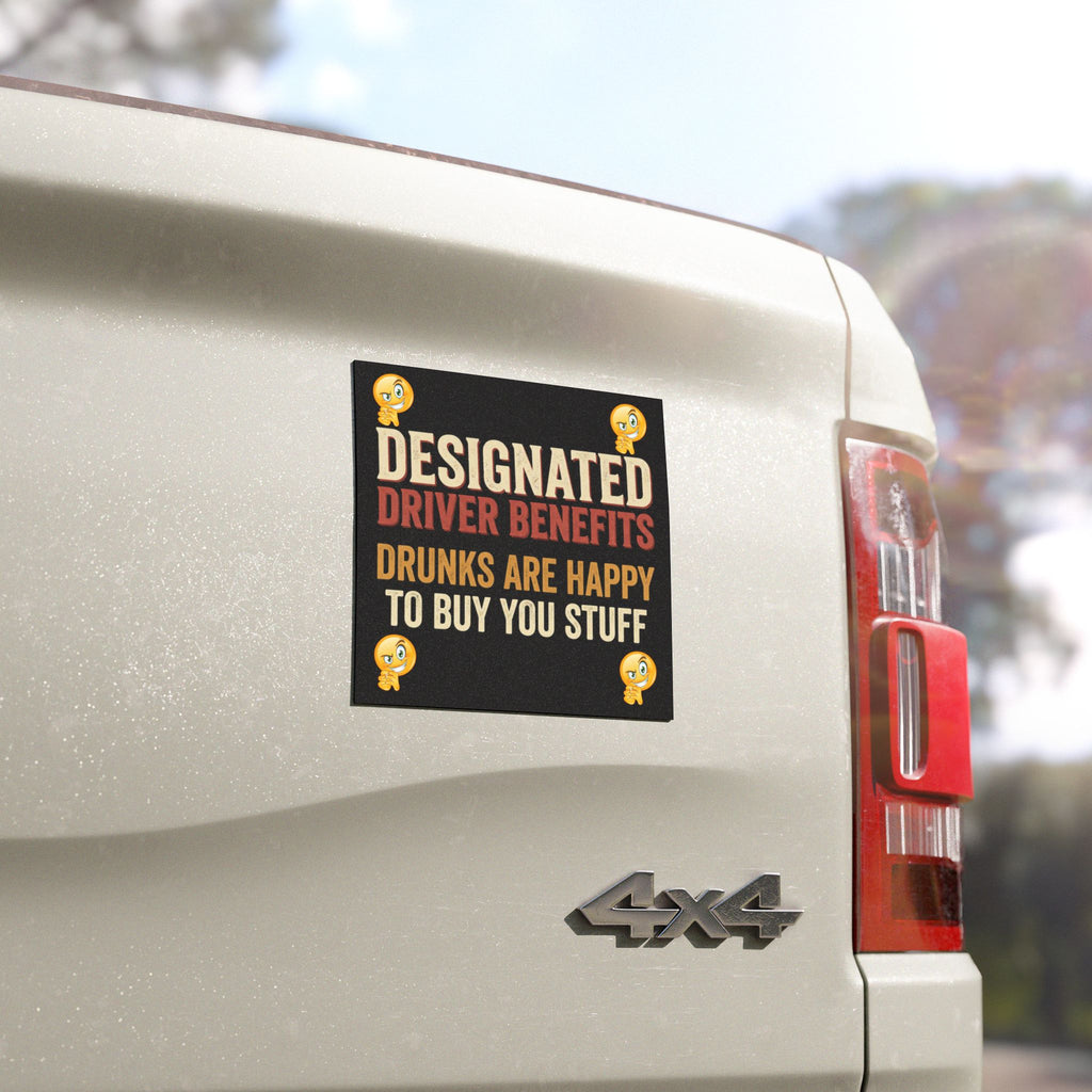 Car Magnet — "Designated Driver Benefits: Drunks Are Happy To Buy You Stuff"