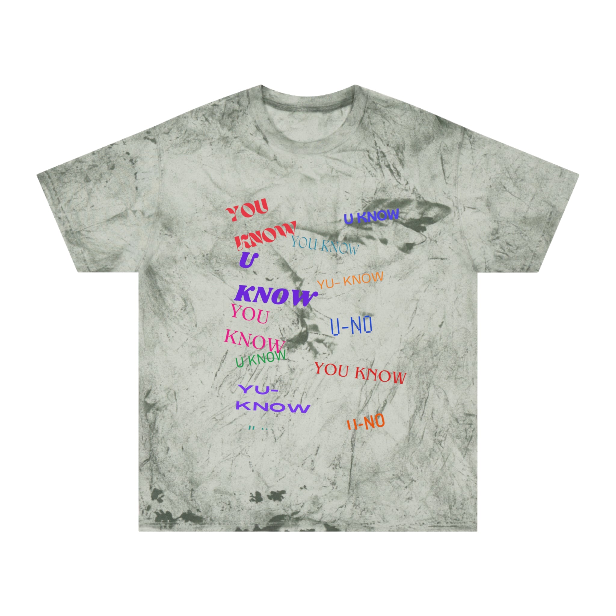 YOU KNOW---Unisex Color Blast T-Shirt