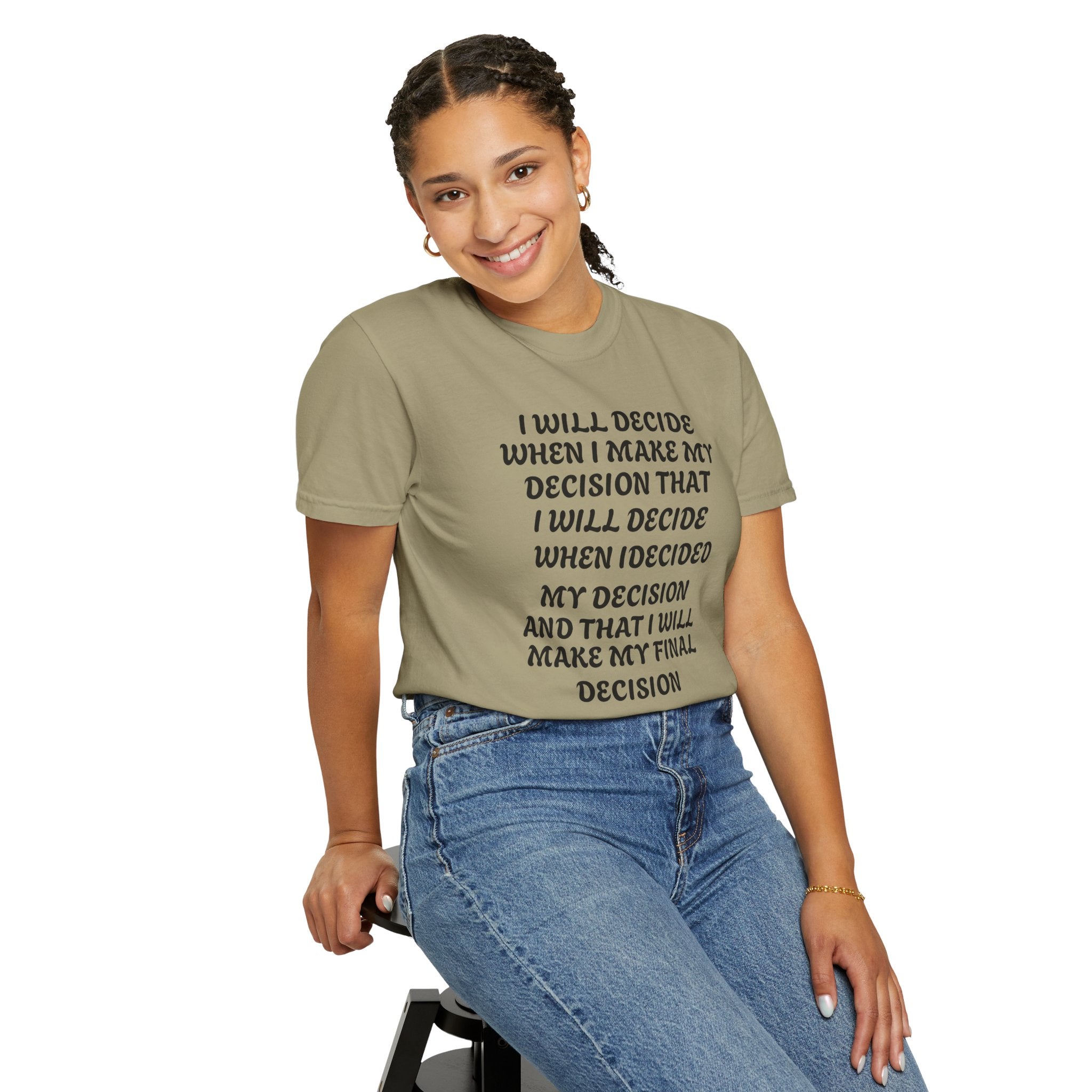 DECIDING TO DECIDE Unisex Garment-Dyed T-shirt