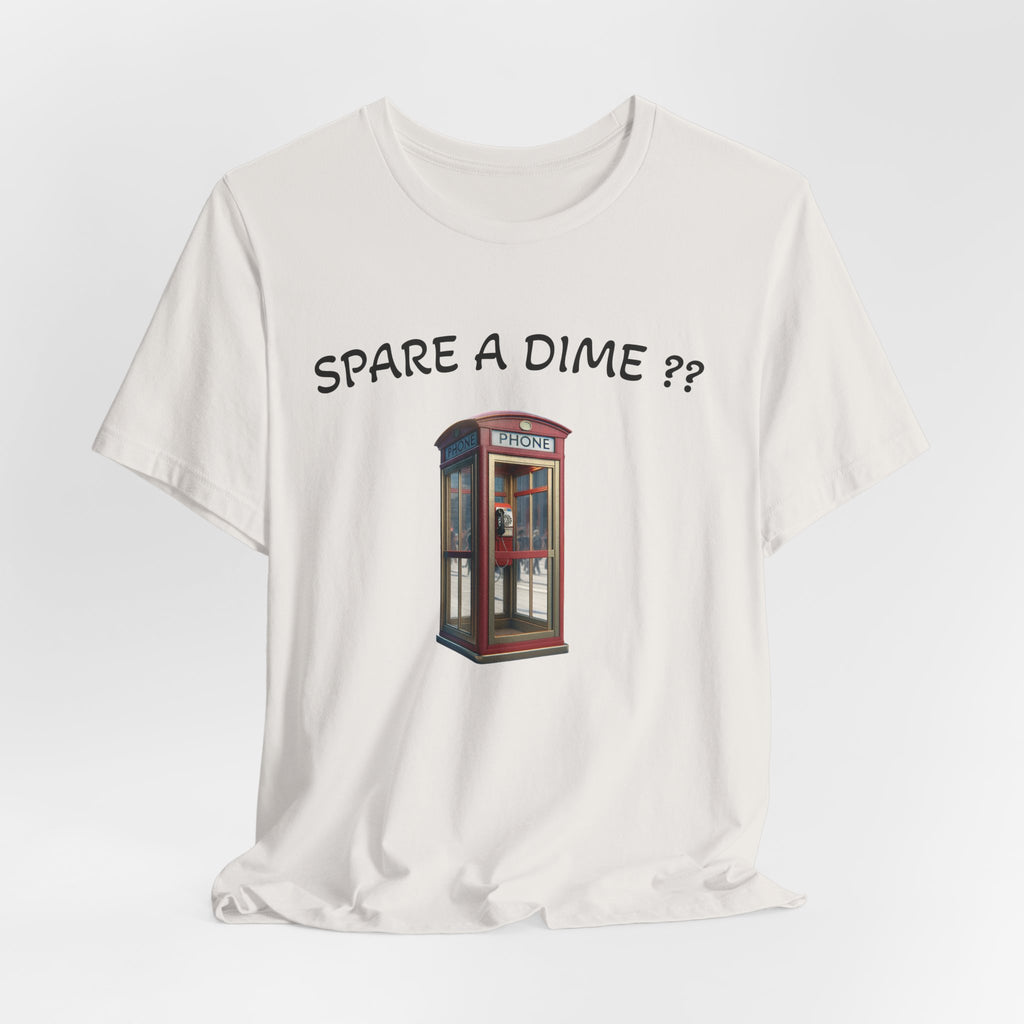 SPARE A DIME tshirt