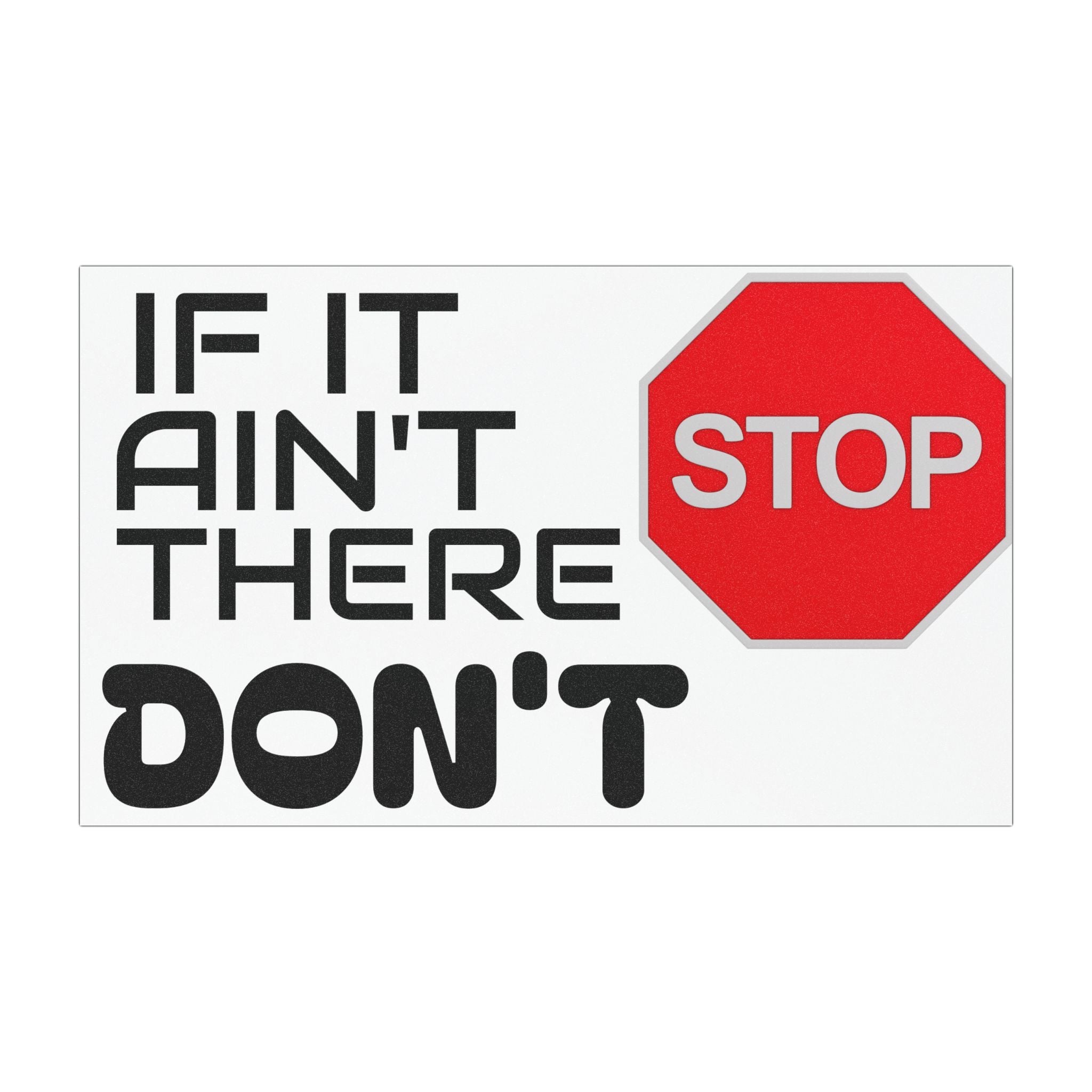 If It Ain't There Stop Don't Funny Car Magnet