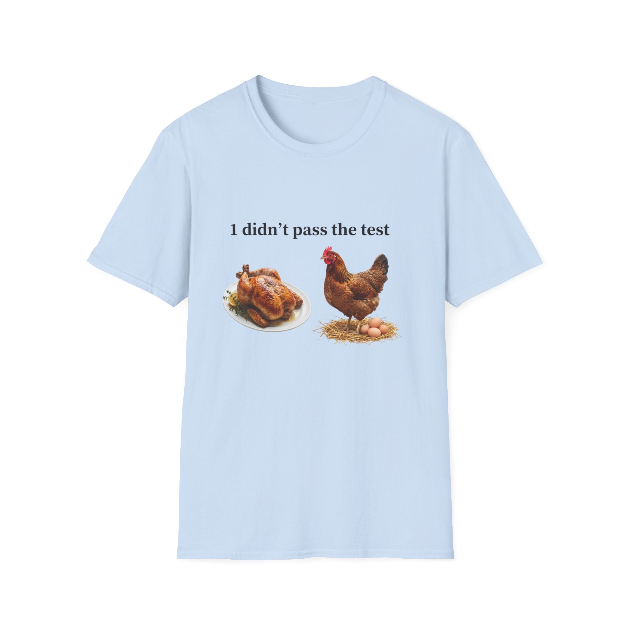 CHICKEN DIDN'T MAKE IT Unisex Soft style T-Shirt