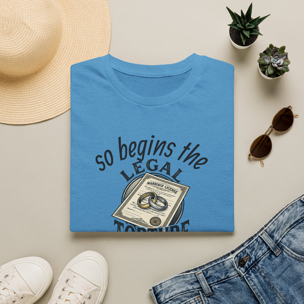 Funny Legal Torture T-Shirt — “And Never Enough Legal Torture Have Same Results” Novelty Tee