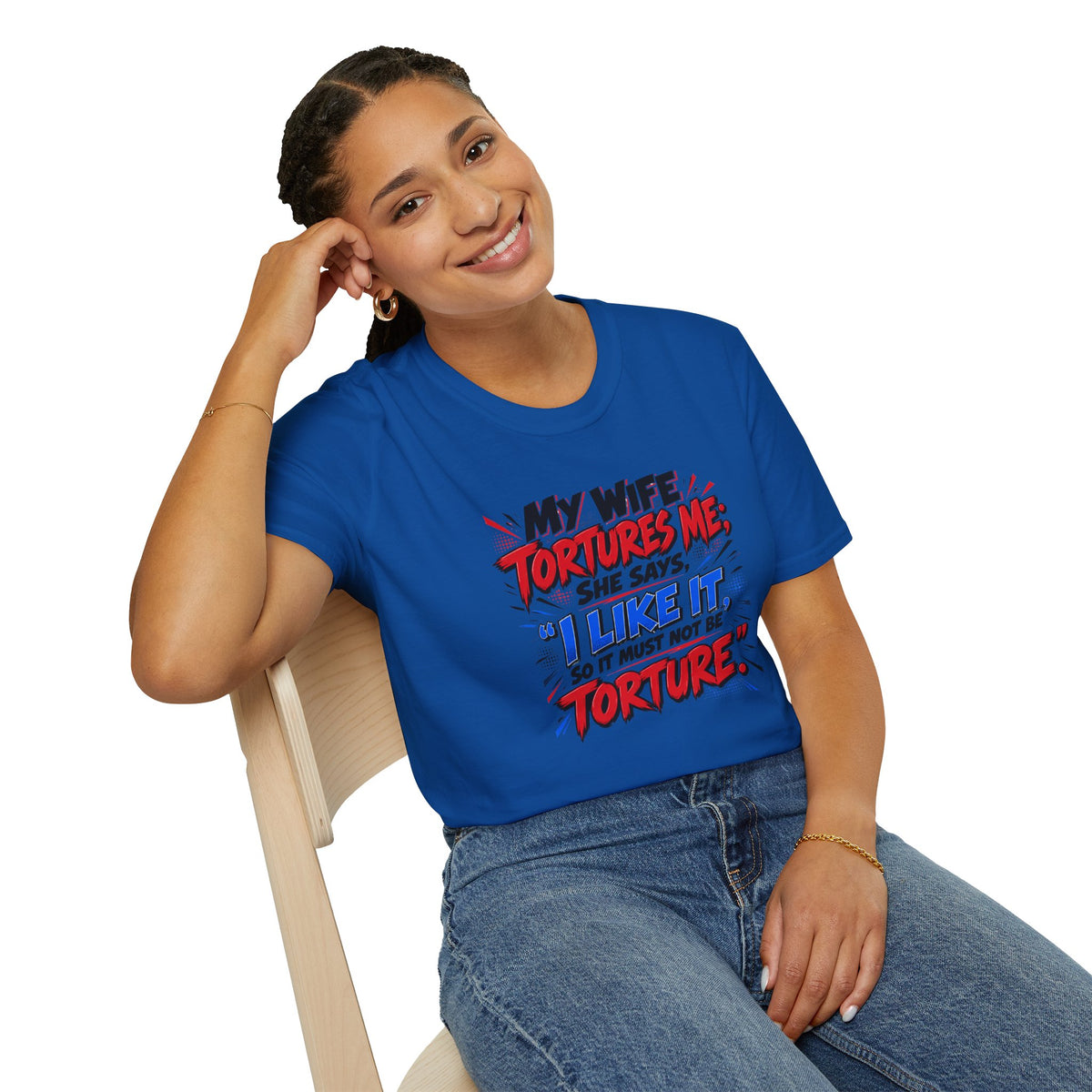 My Wife Tortures Me Funny Marriage Joke T-Shirt