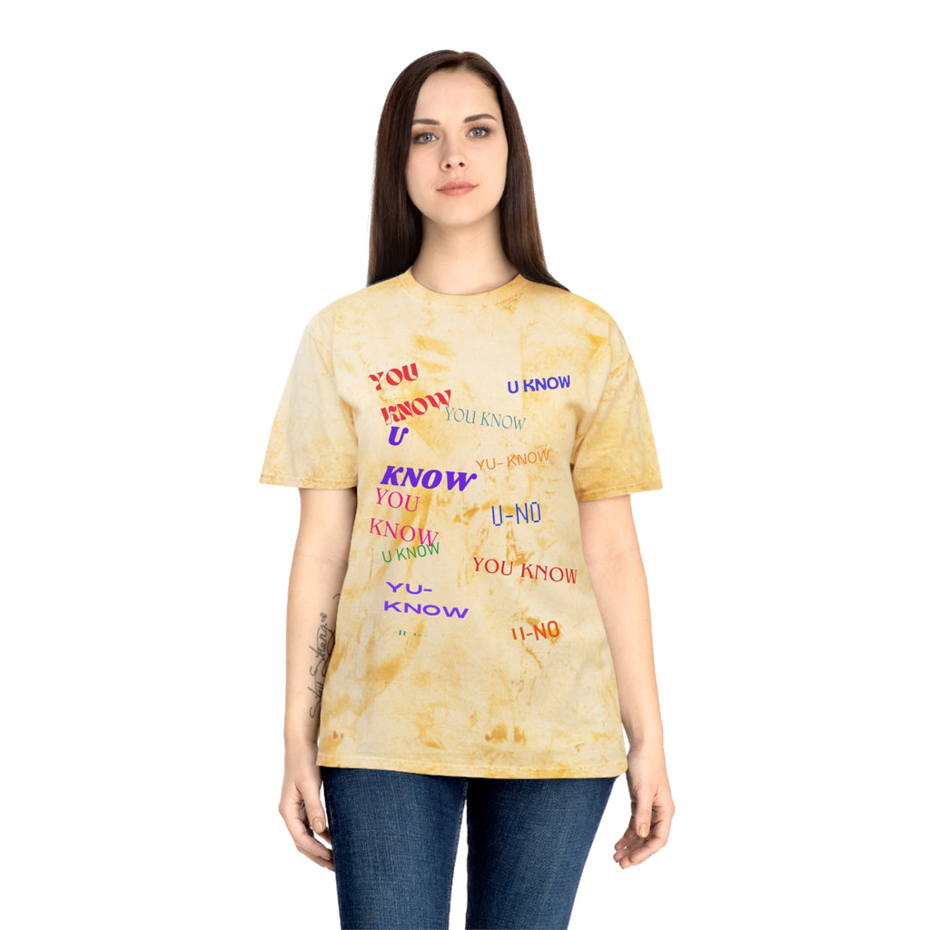 YOU KNOW---Unisex Color Blast T-Shirt