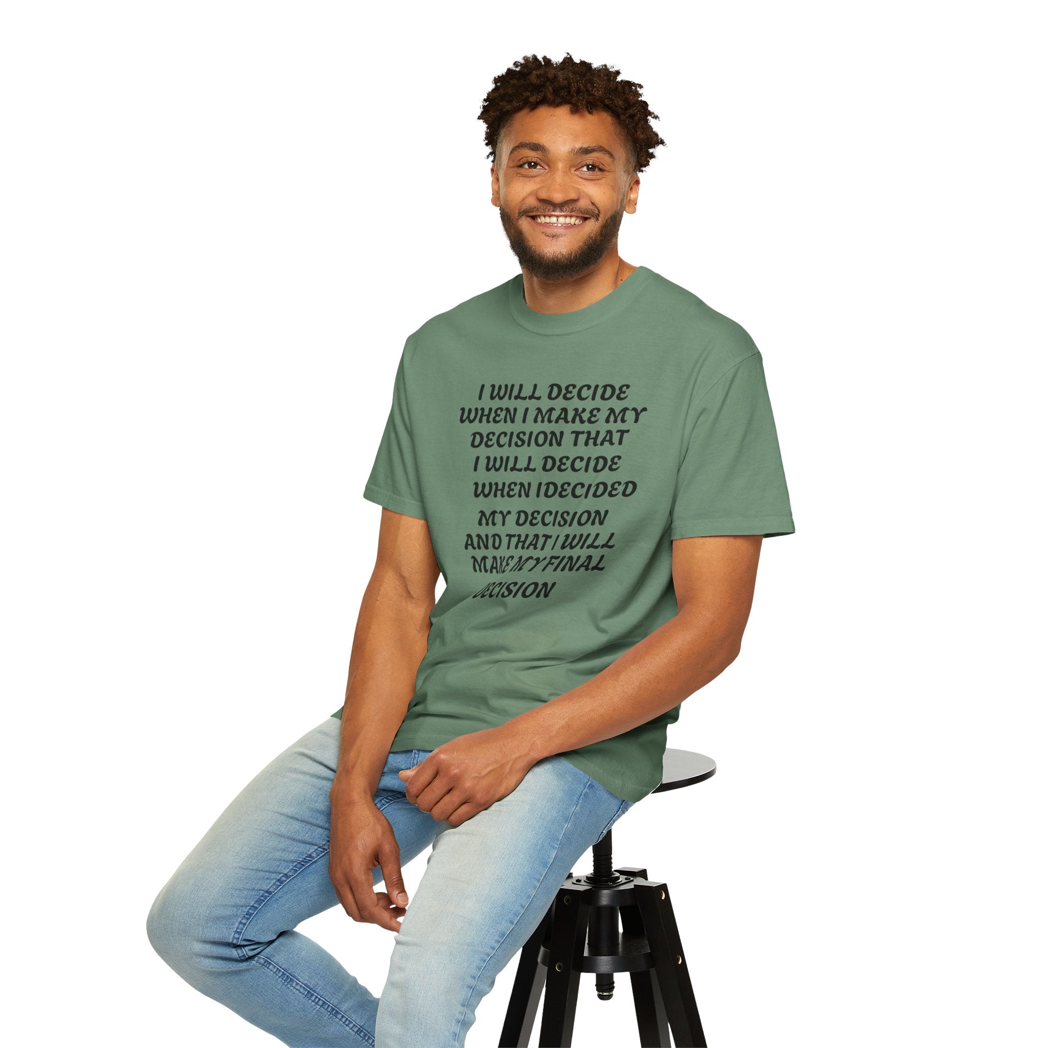 DECIDING TO DECIDE Unisex Garment-Dyed T-shirt