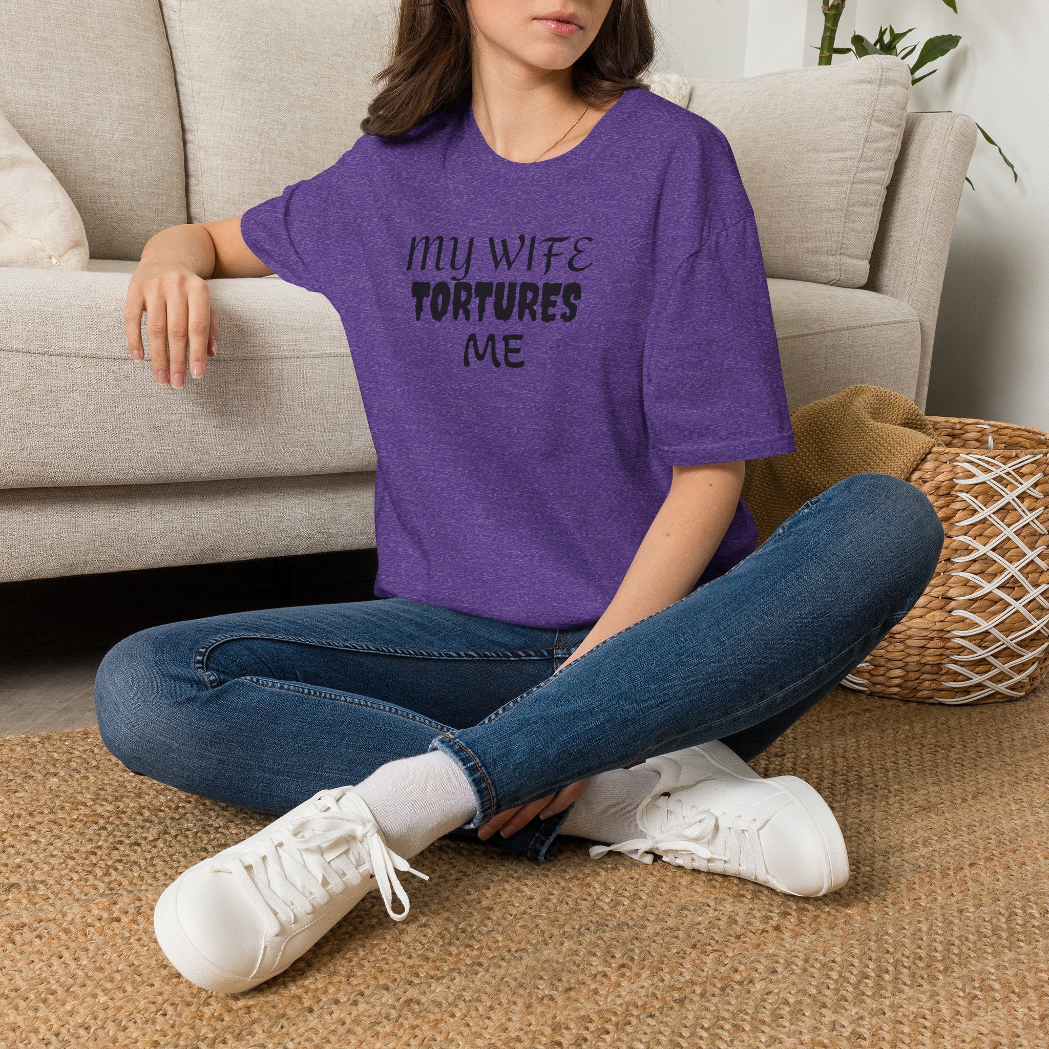 MY WIFE TORTURES ME T-Shirt