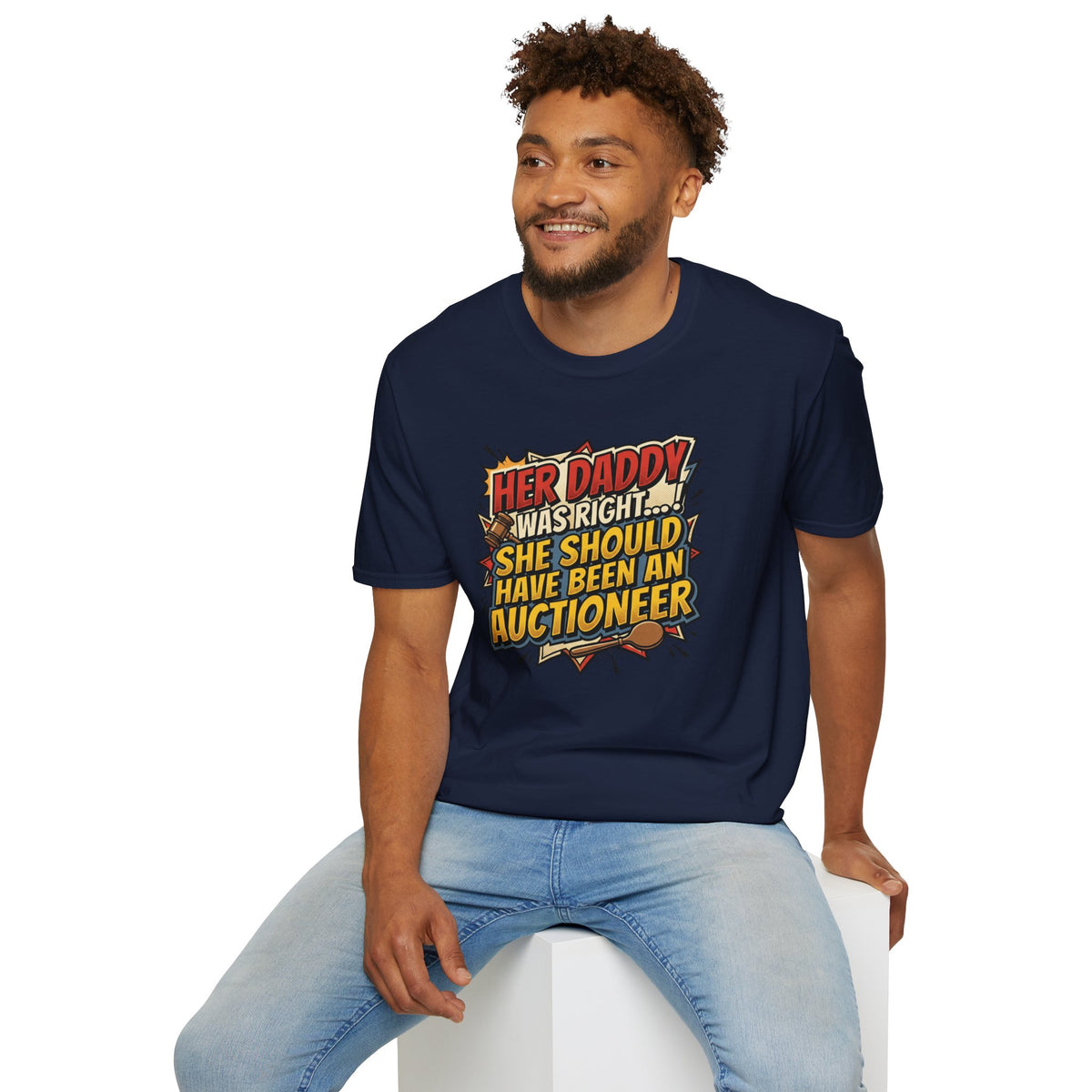 T-Shirt — “Her Daddy Was Right… She Should Have Been An Auctioneer” Funny Retro Graphic Tee