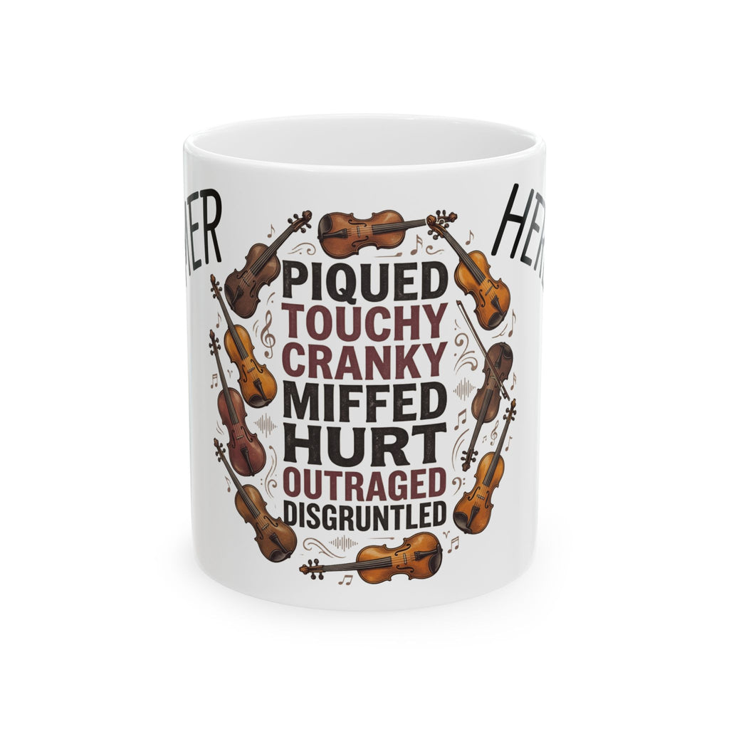 Funny Violinist Mug — 'Piqued, Touchy, Cranky, Miffed, Hurt' Musician Coffee Cup