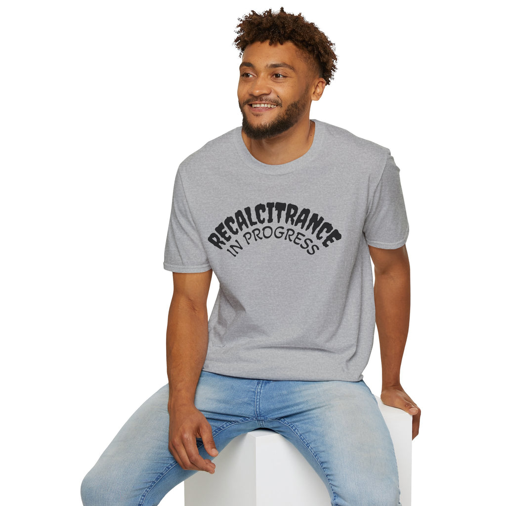 RECALCITRANCE Unisex Soft style T-Shirt