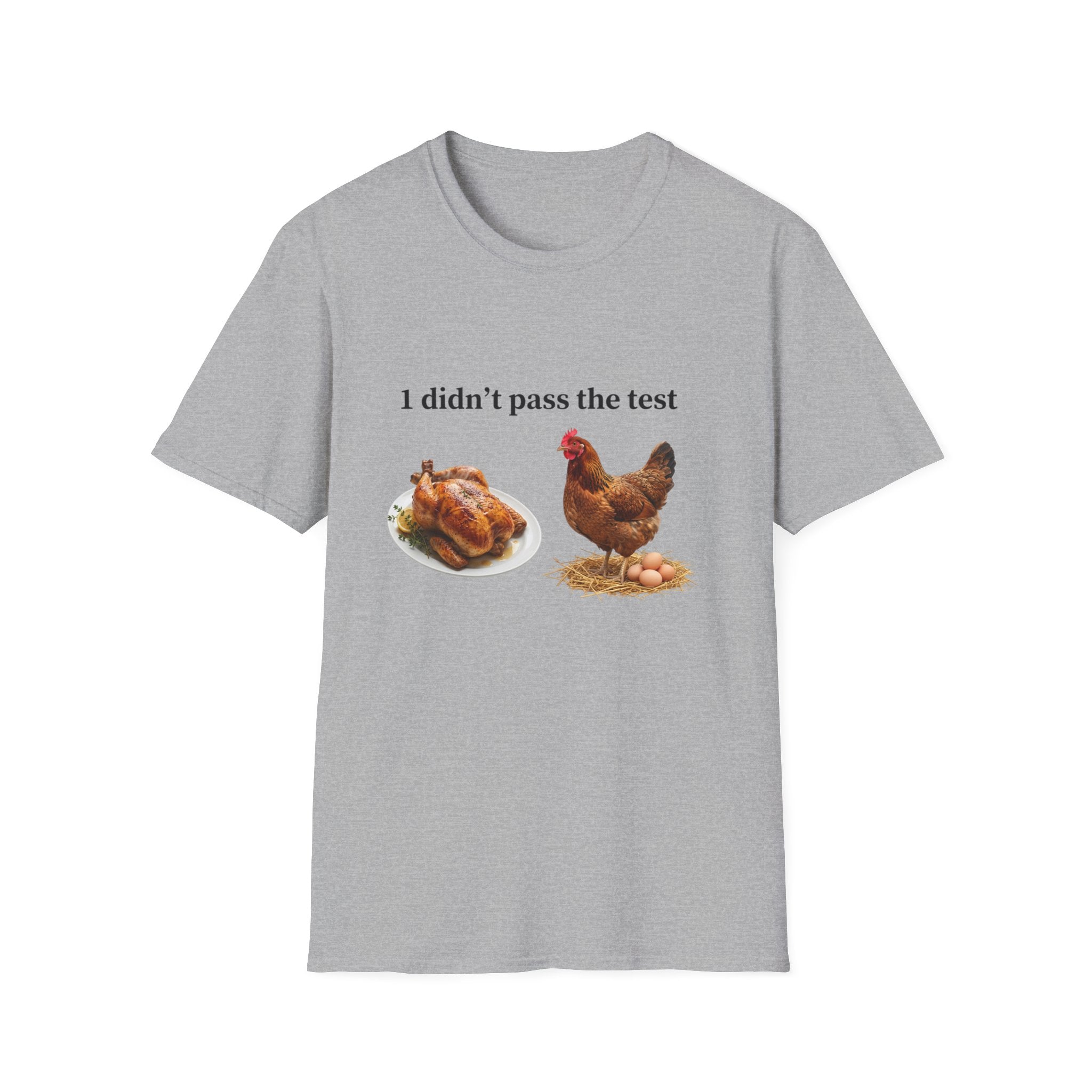 CHICKEN DIDN'T MAKE IT Unisex Soft style T-Shirt