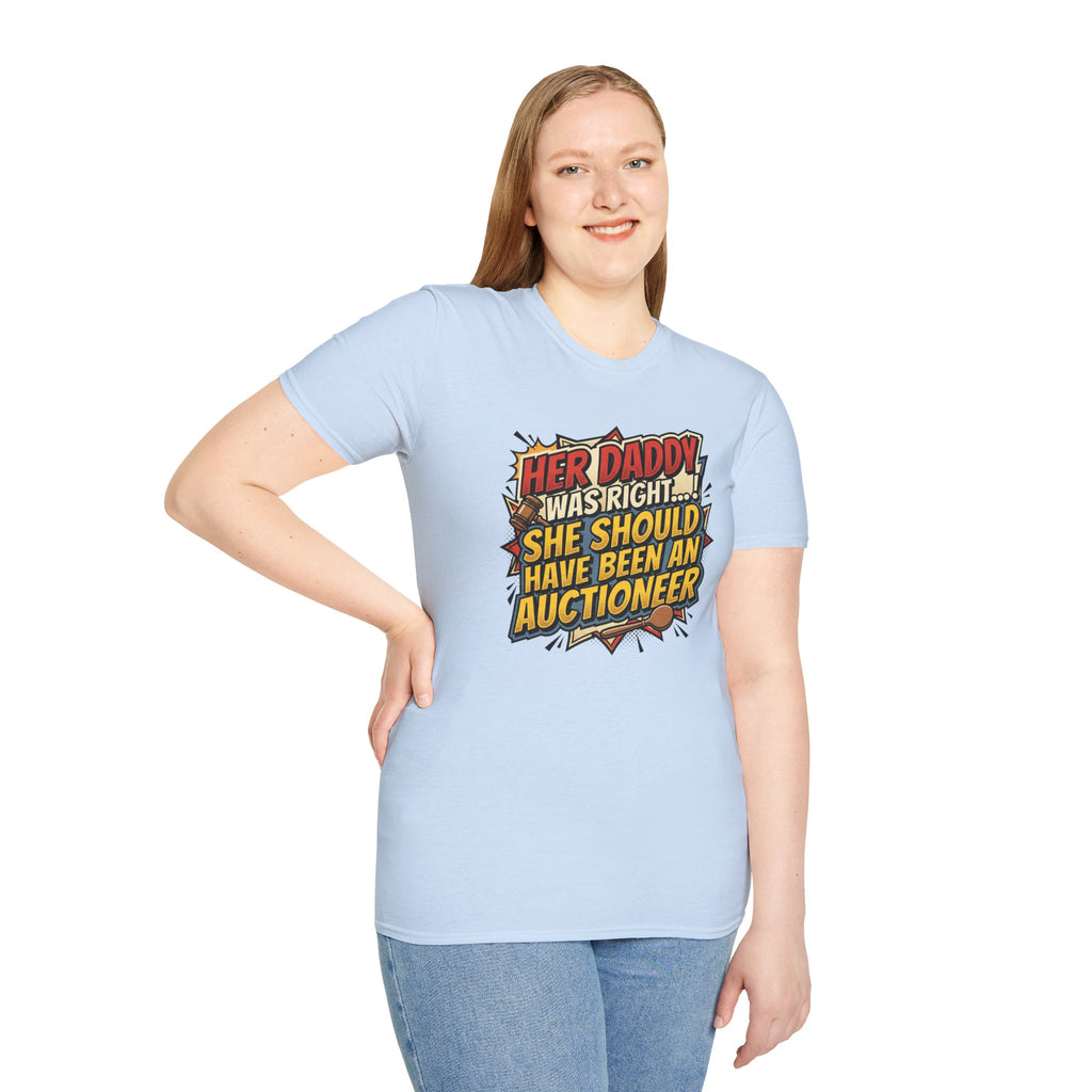 T-Shirt — “Her Daddy Was Right… She Should Have Been An Auctioneer” Funny Retro Graphic Tee