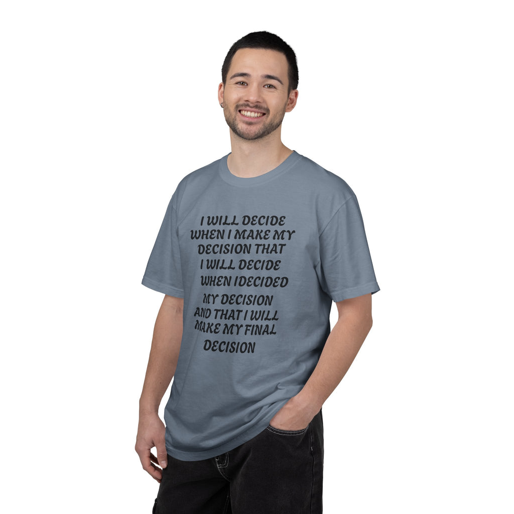 DECIDING TO DECIDE Unisex Garment-Dyed T-shirt