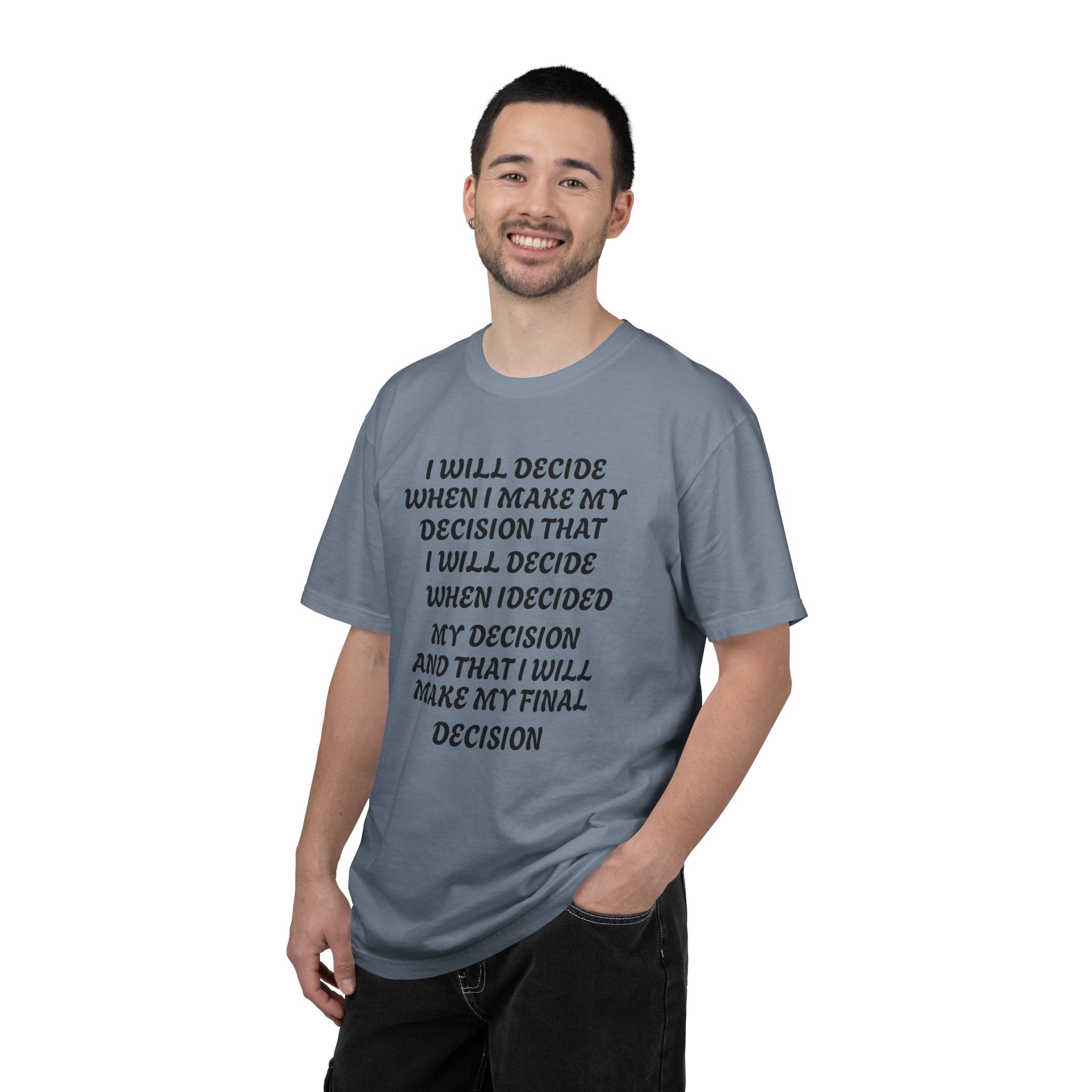 DECIDING TO DECIDE Unisex Garment-Dyed T-shirt