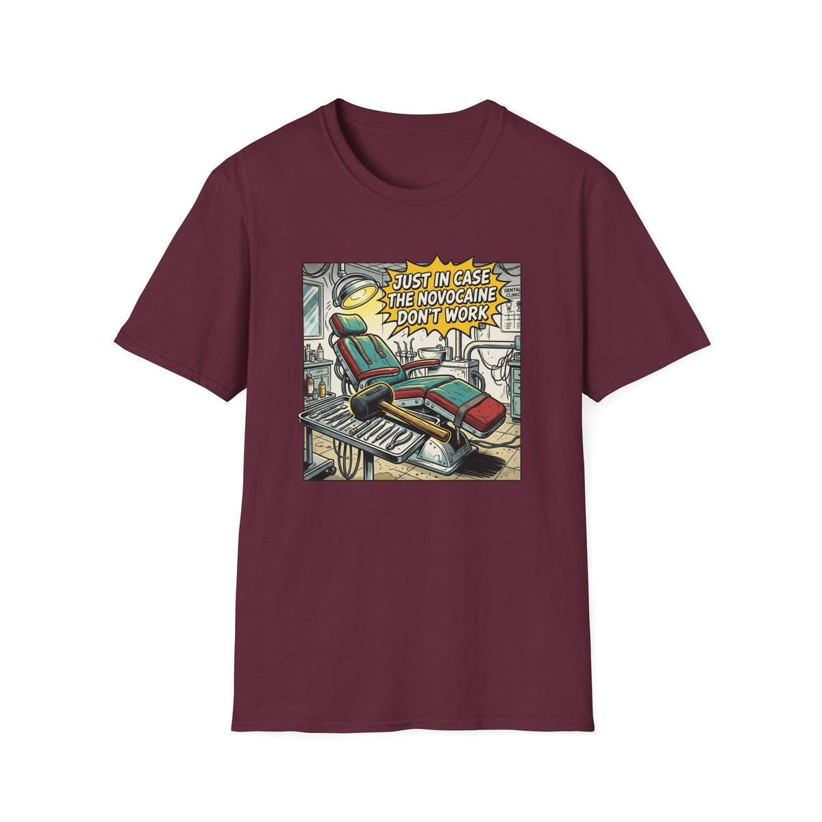 Dental Chair Cartoon T‑Shirt — “Just in Case the Novocaine Doesn’t Work” Funny Dentist Tee