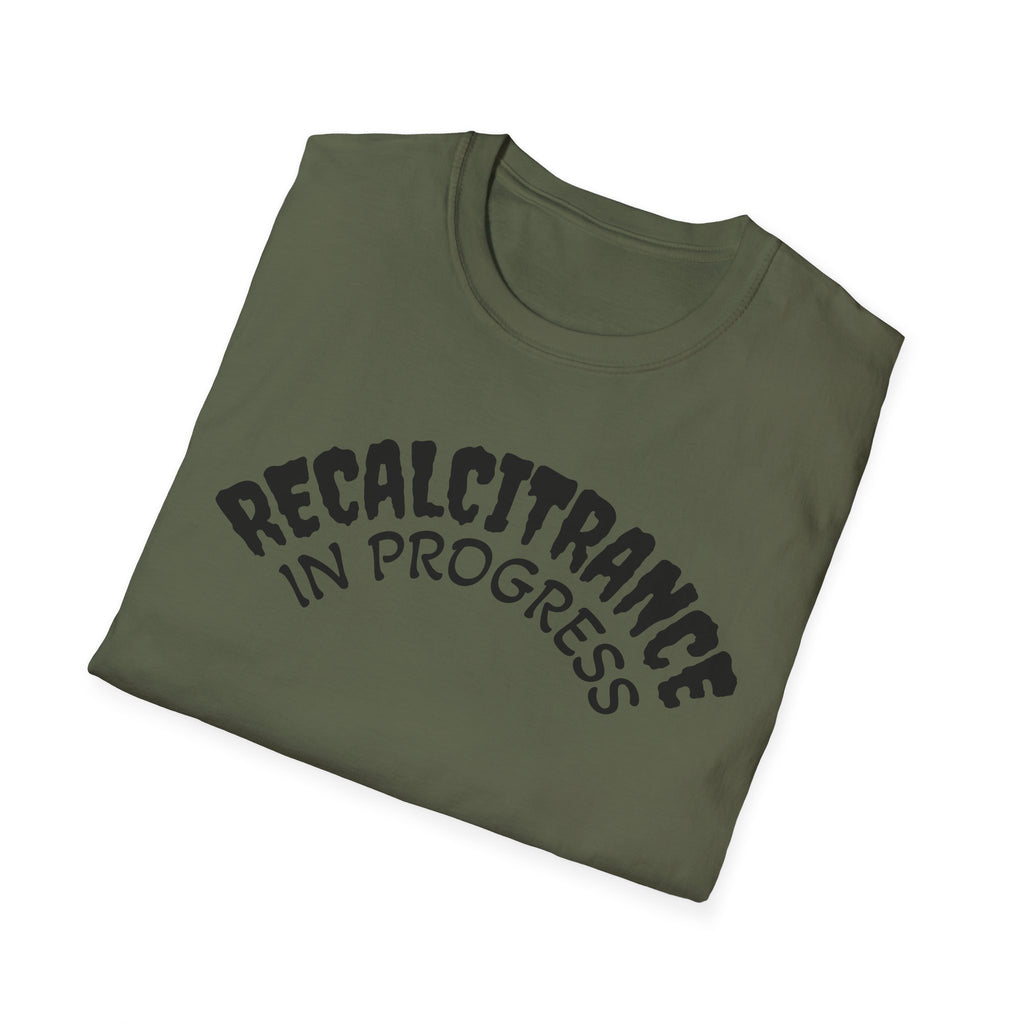 RECALCITRANCE Unisex Soft style T-Shirt