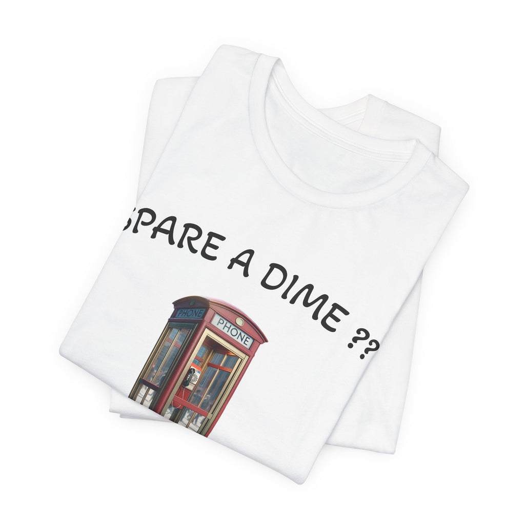 SPARE A DIME tshirt