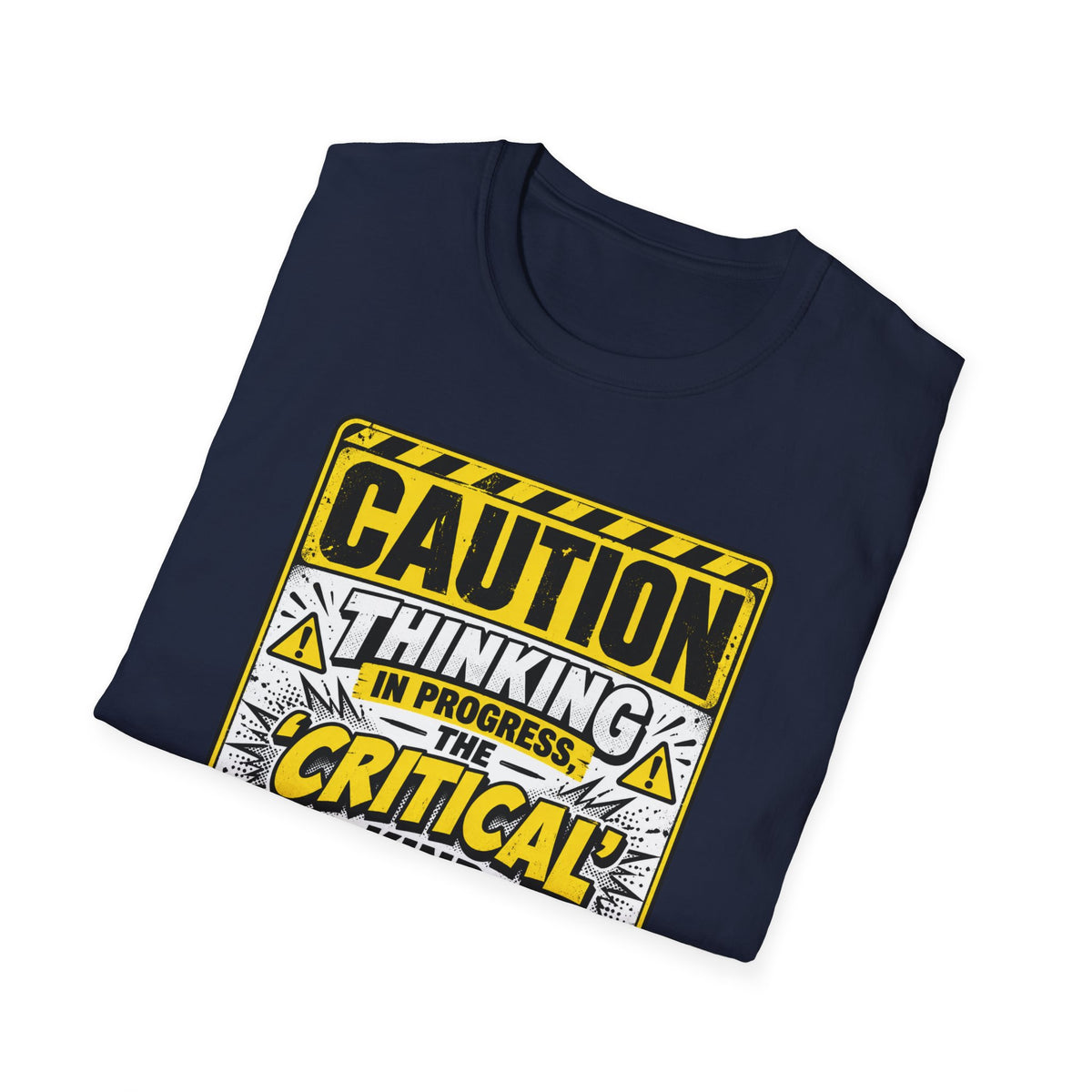 Caution Thinking in Progress Critical Kind T-Shirt