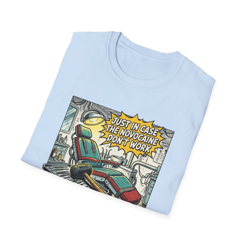Dental Chair Cartoon T‑Shirt — “Just in Case the Novocaine Doesn’t Work” Funny Dentist Tee