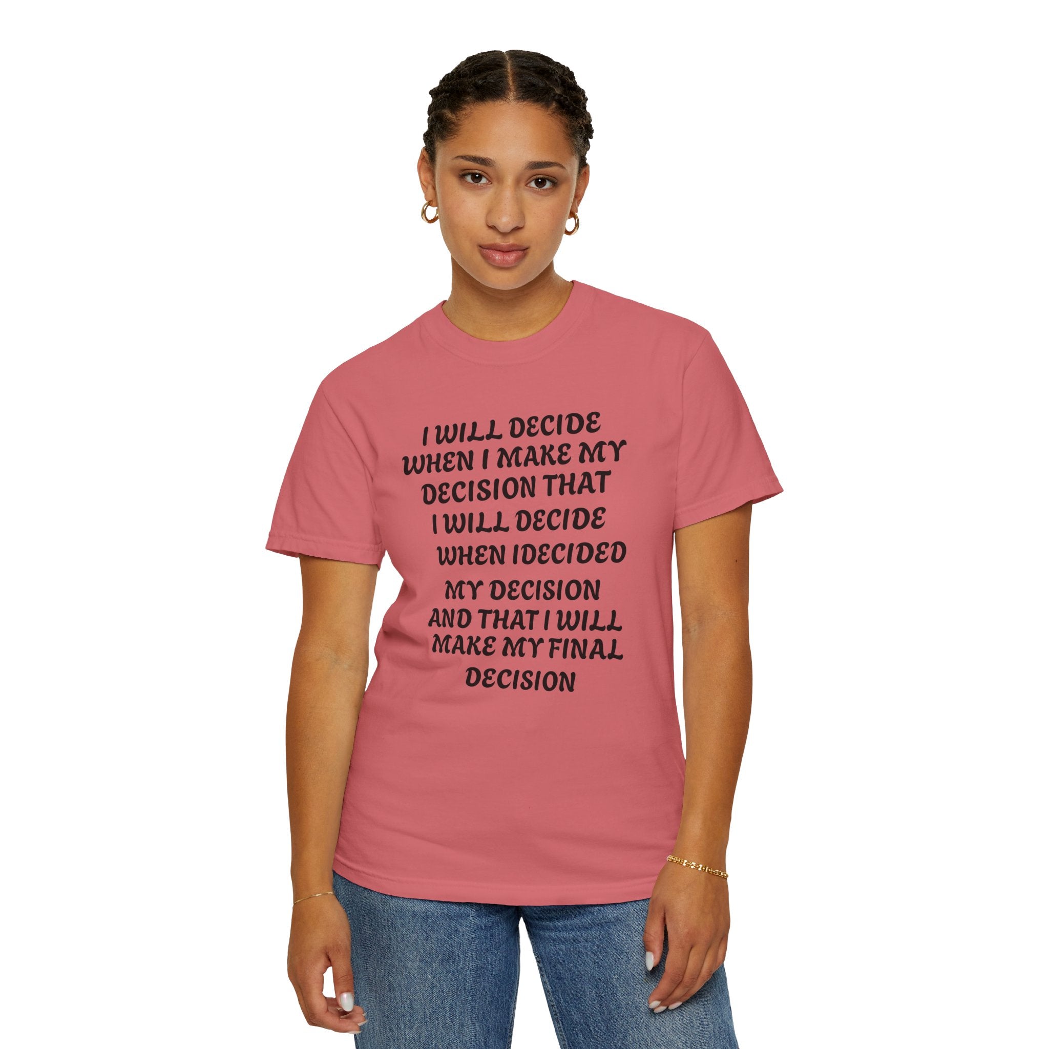 DECIDING TO DECIDE Unisex Garment-Dyed T-shirt