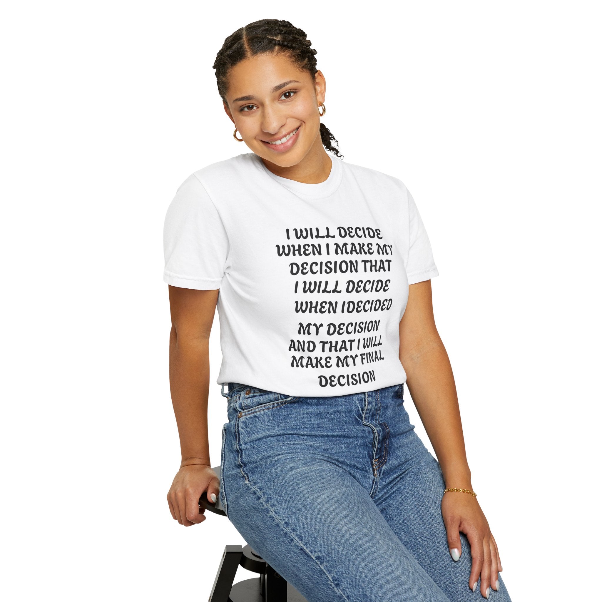 DECIDING TO DECIDE Unisex Garment-Dyed T-shirt