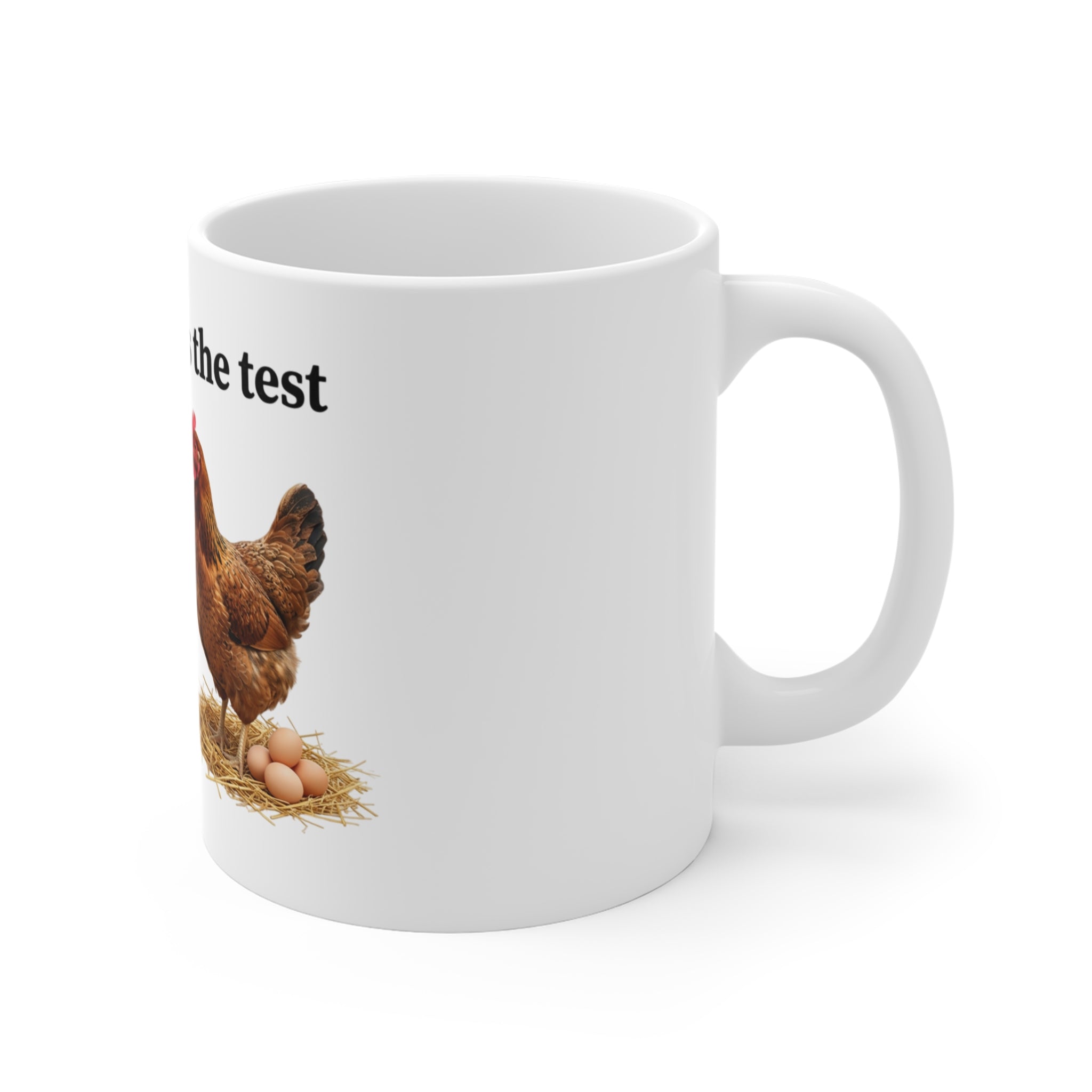 I DIDNT PASS THE TEST (CHICKEN) Mug 11oz