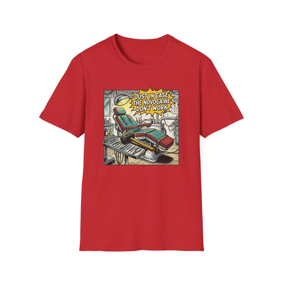 Dental Chair Cartoon T‑Shirt — “Just in Case the Novocaine Doesn’t Work” Funny Dentist Tee