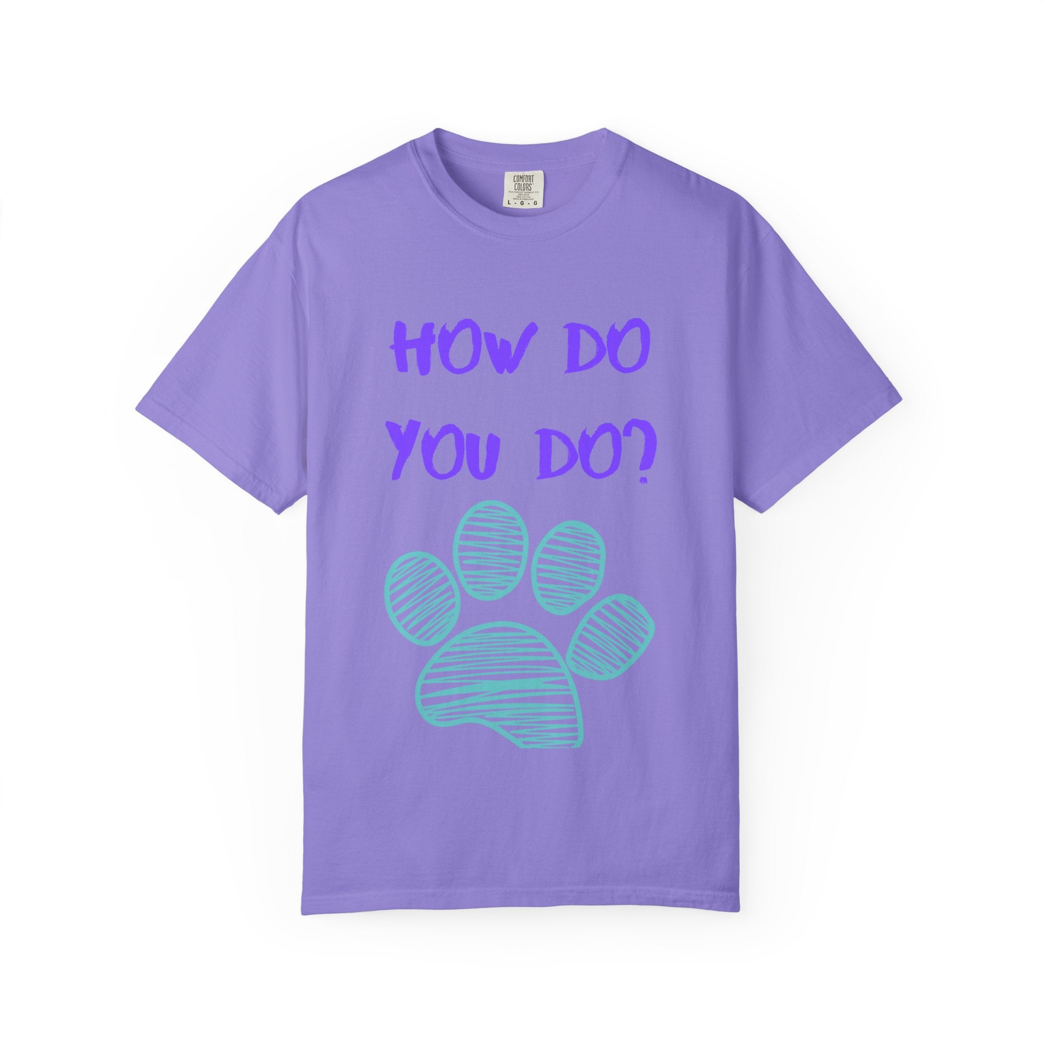 How Do You Do? Paw Print Unisex Garment-Dyed T-Shirt
