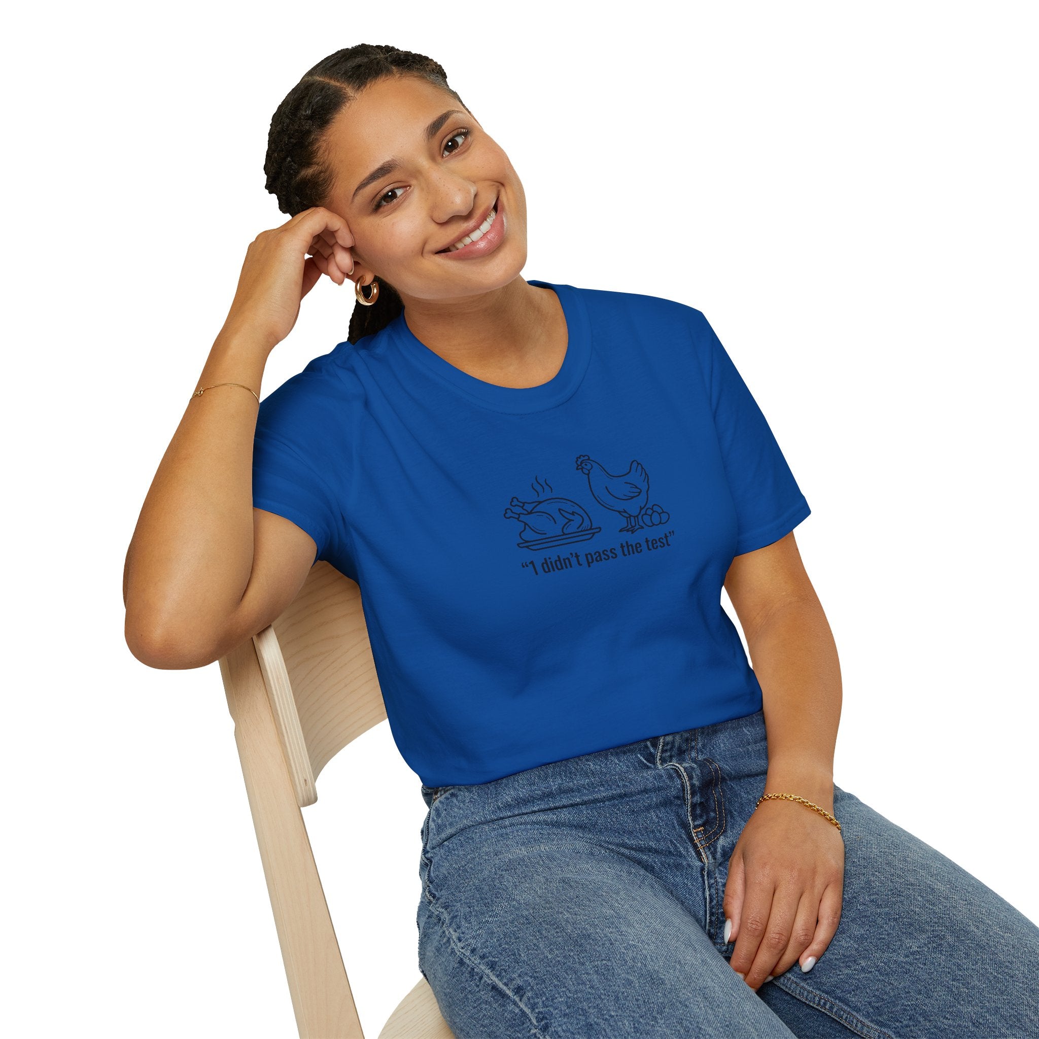 I DIDNT PASS THE TEST (CHICKEN) Unisex Softstyle T-Shirt