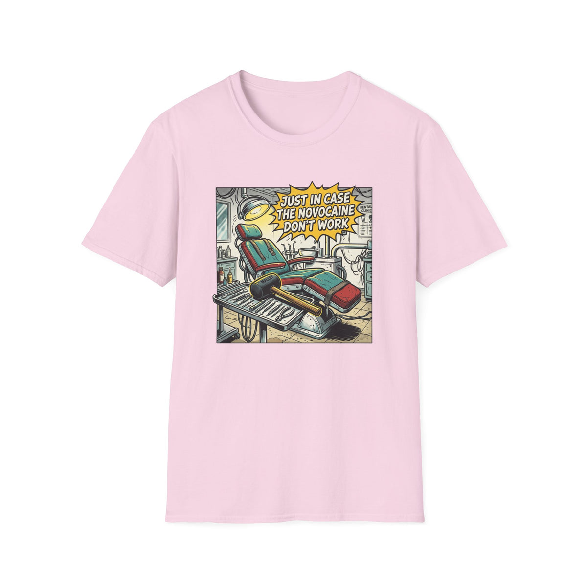 Dental Chair Cartoon T‑Shirt — “Just in Case the Novocaine Doesn’t Work” Funny Dentist Tee