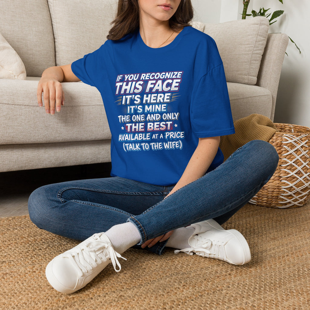 T-Shirt — “If You Recognize This Face It’s Mine” Funny She/His Wife Joke Tee