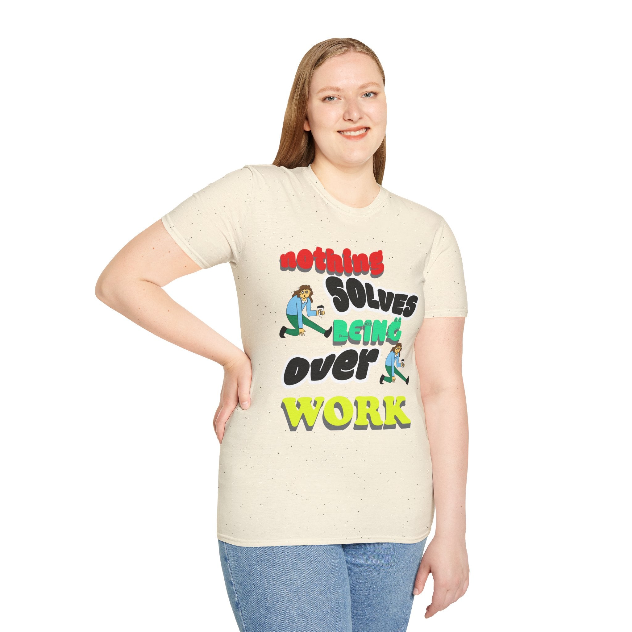 NOTHING SOLVES BEING OVER WORK Unisex Softstyle T-Shirt
